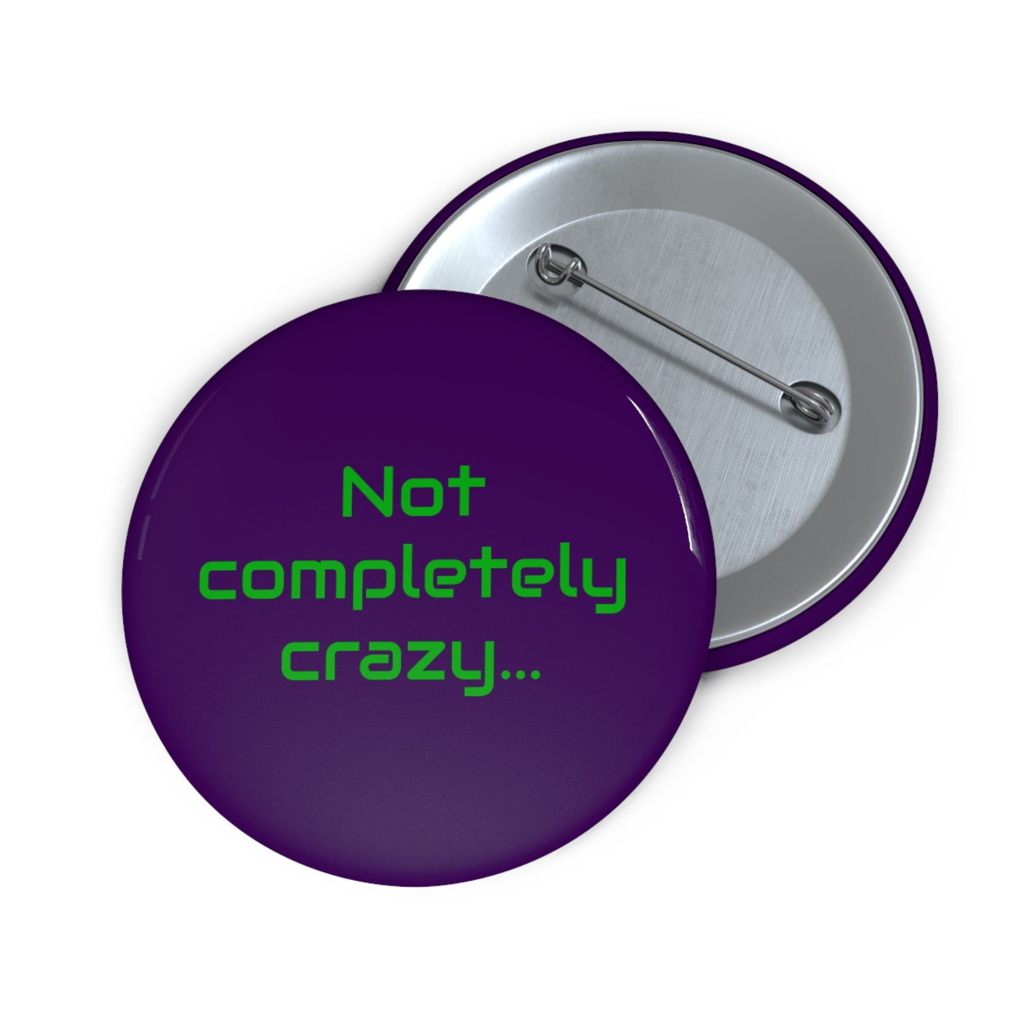 Pin Button — "Not Completely Crazy" Purple Retro Statement Button