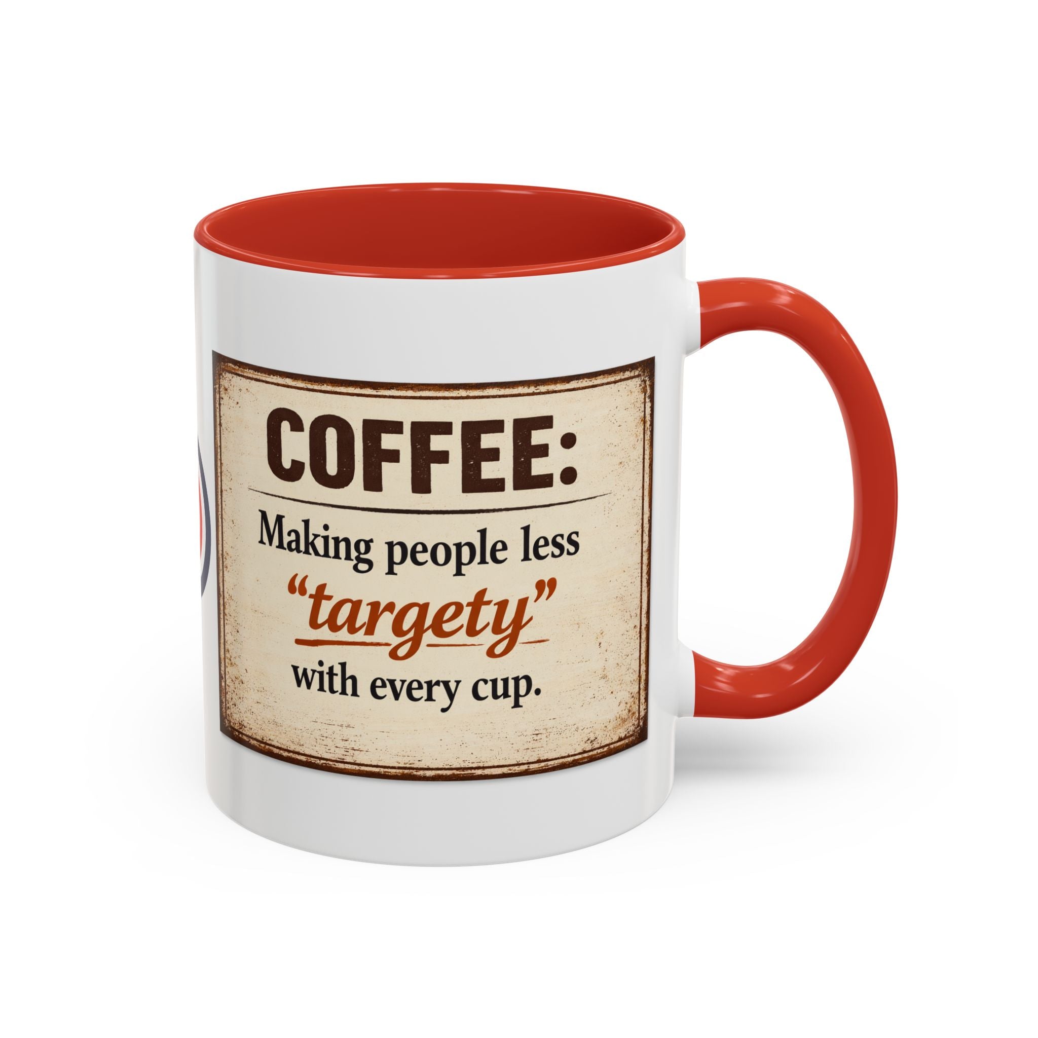 Coffee Mug — “Coffee: Making people less ‘targety’ with every cup” Vintage Accent Mug