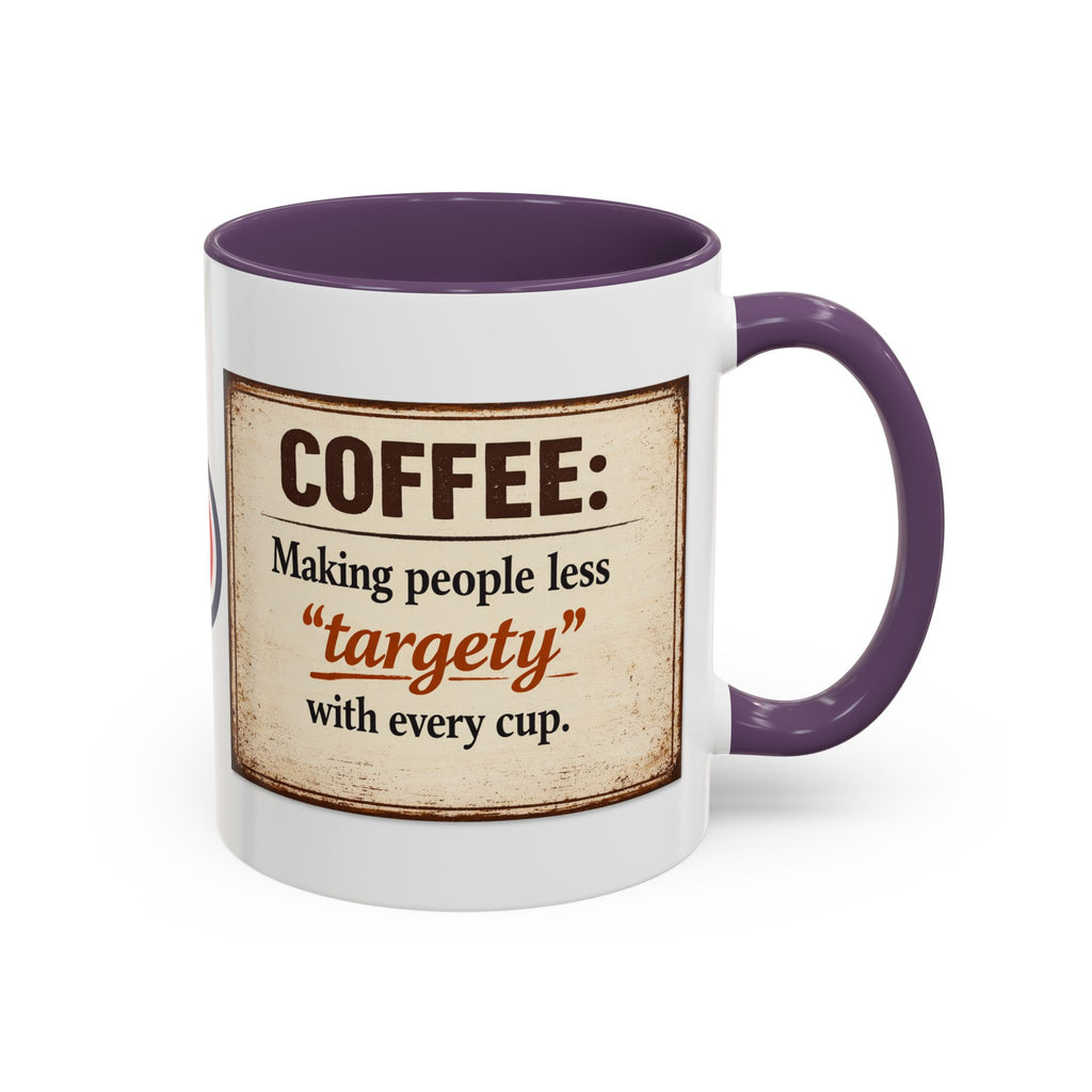 Coffee Mug — “Coffee: Making people less ‘targety’ with every cup” Vintage Accent Mug