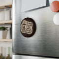 Coffee Humor Round Magnet — "The world does NOT exist until my first cup of dirty bean water."
