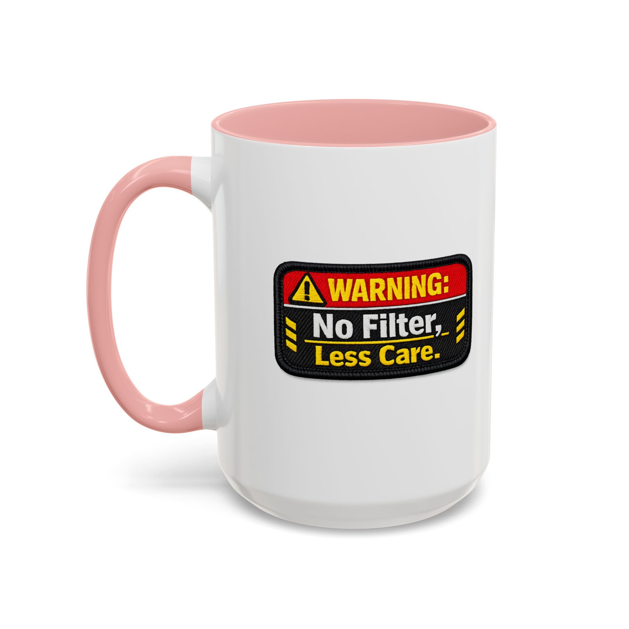 Coffee Mug — "Warning: No Filter, Less Care" Accent Ceramic Mug