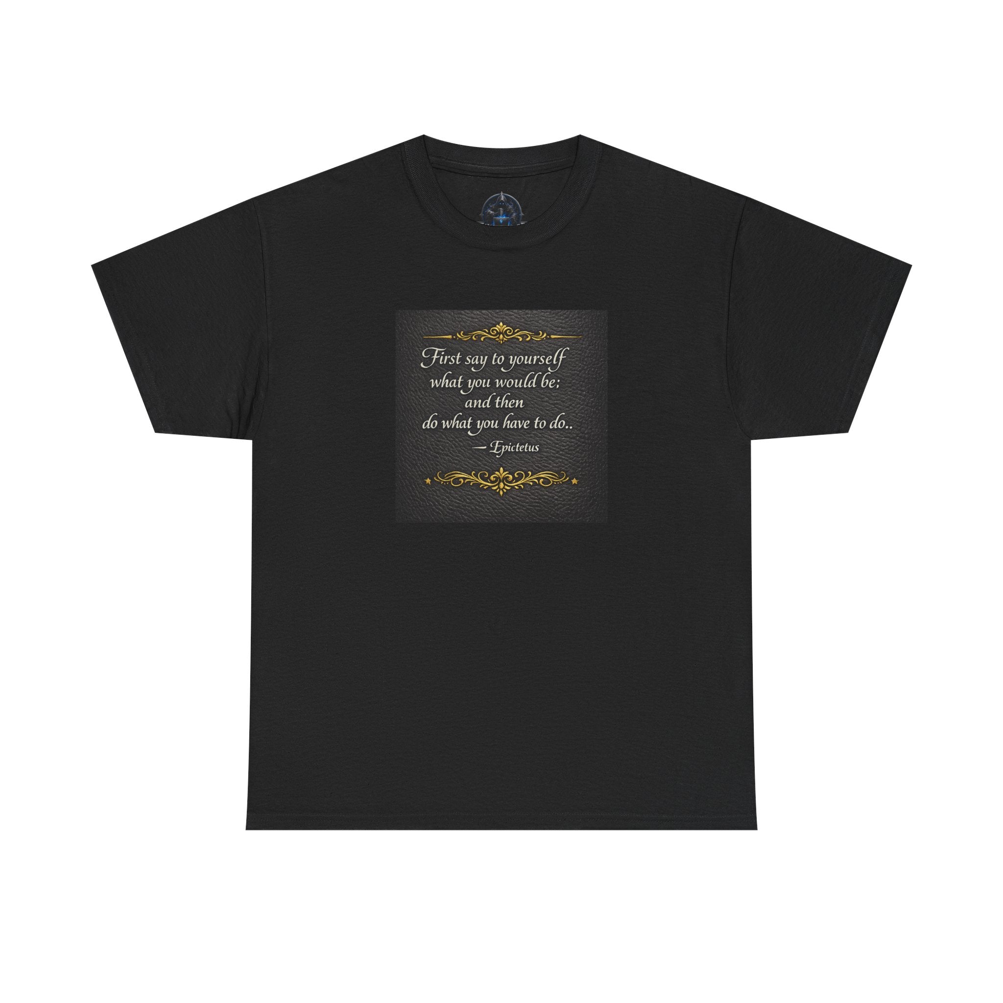 Stoic Epictetus Quote T‑Shirt — "First Say to Yourself" Motivational Tee