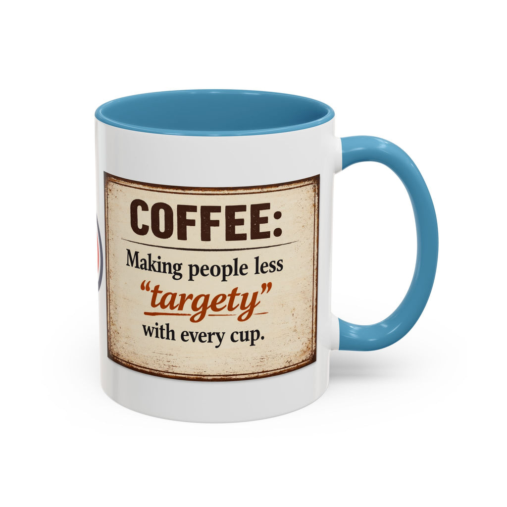 Coffee Mug — “Coffee: Making people less ‘targety’ with every cup” Vintage Accent Mug