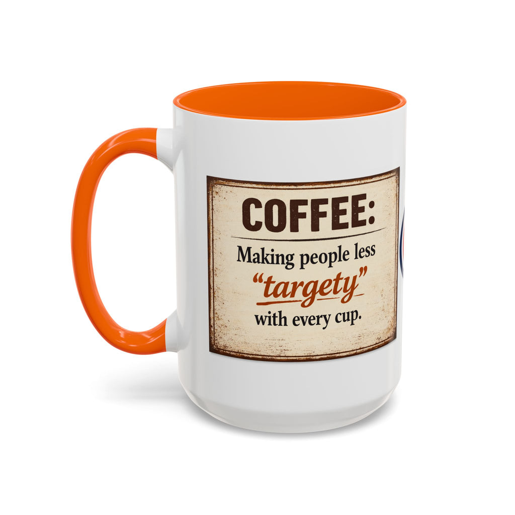 Coffee Mug — “Coffee: Making people less ‘targety’ with every cup” Vintage Accent Mug