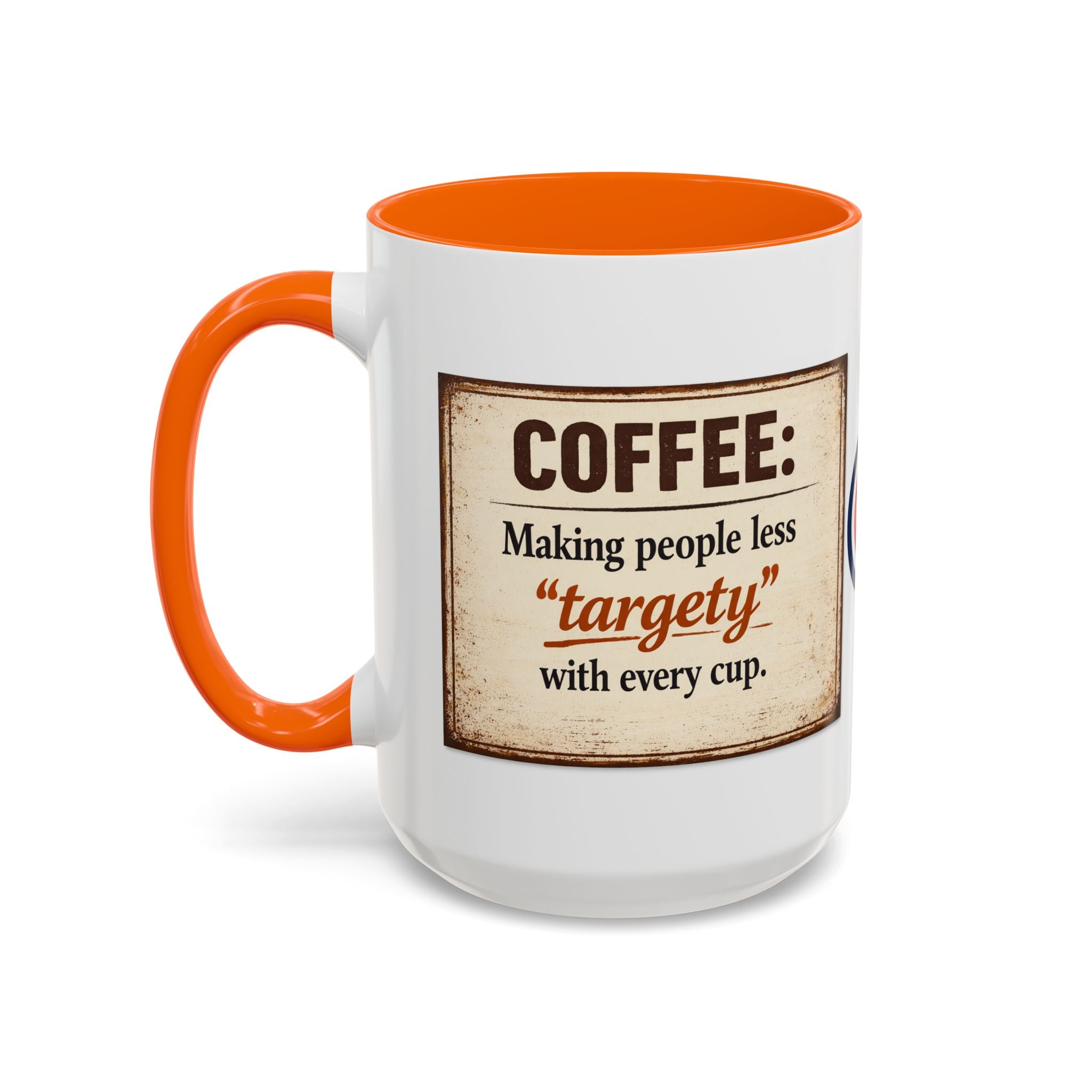 Coffee Mug — “Coffee: Making people less ‘targety’ with every cup” Vintage Accent Mug