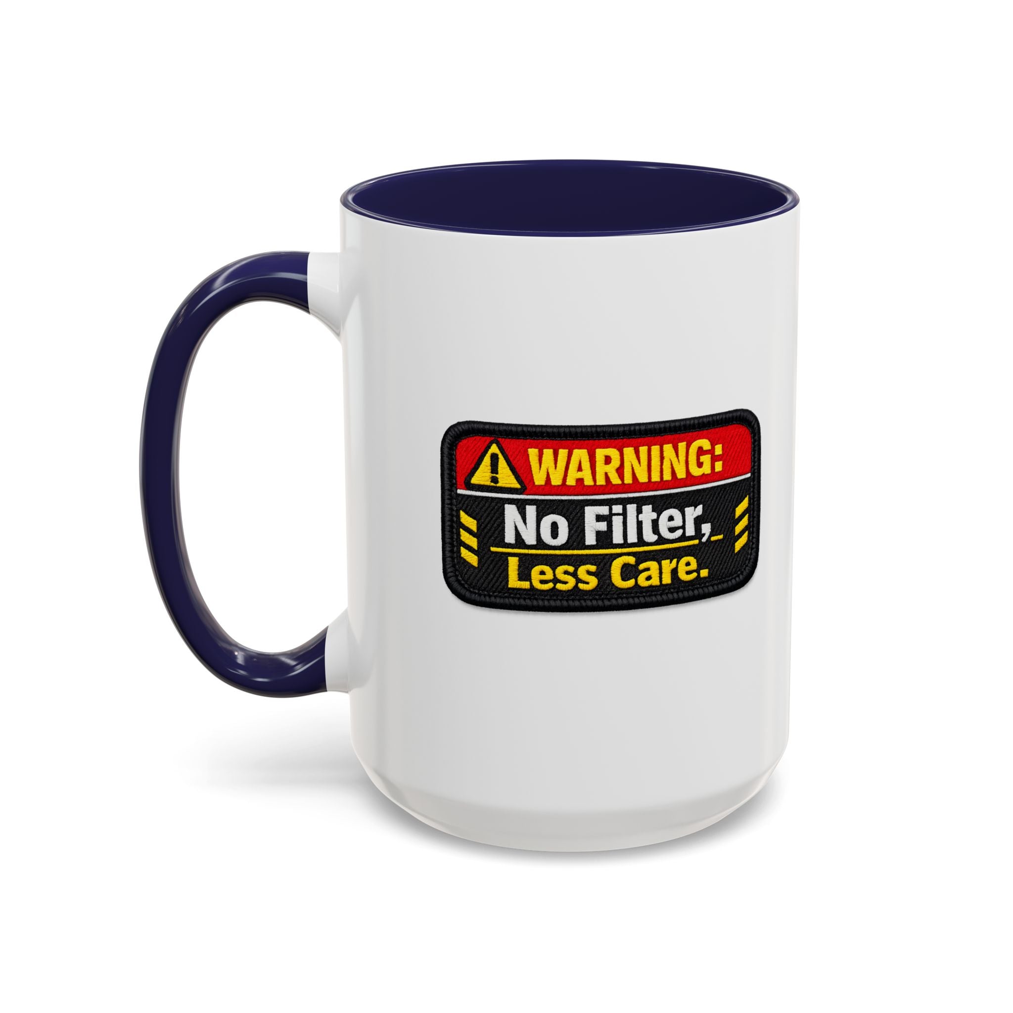 Coffee Mug — "Warning: No Filter, Less Care" Accent Ceramic Mug