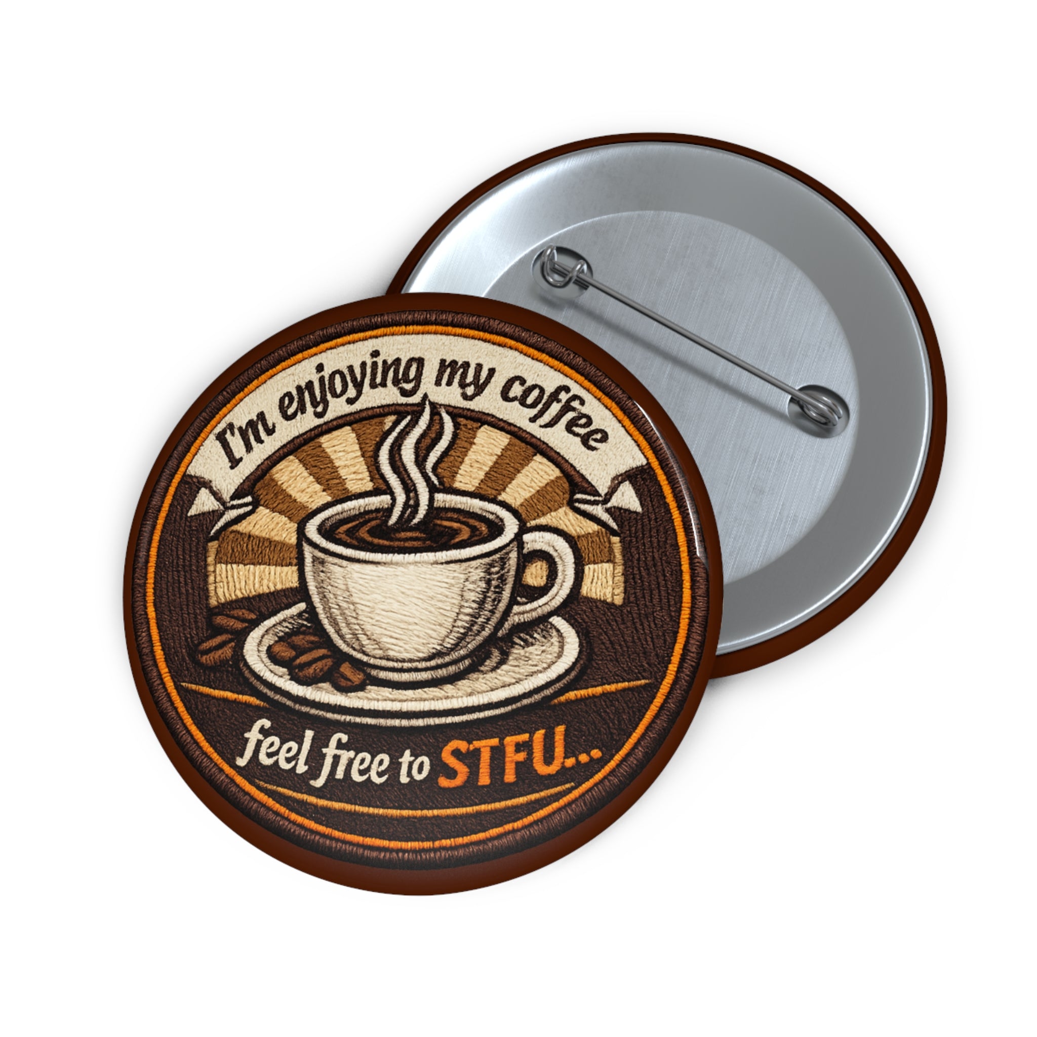 Pin Button — "I’m Enjoying My Coffee, Feel Free to STFU" Retro Coffee Badge