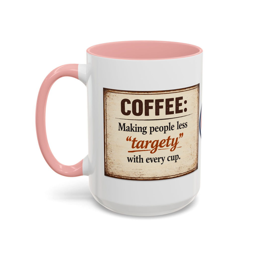 Coffee Mug — “Coffee: Making people less ‘targety’ with every cup” Vintage Accent Mug