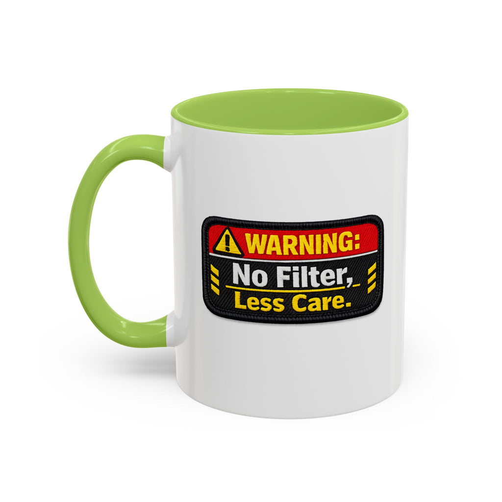 Coffee Mug — "Warning: No Filter, Less Care" Accent Ceramic Mug