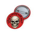 Skull Pin Button — "What Is Wrong With You?" Red Gothic Badge