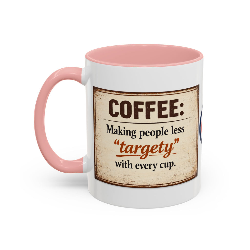 Coffee Mug — “Coffee: Making people less ‘targety’ with every cup” Vintage Accent Mug