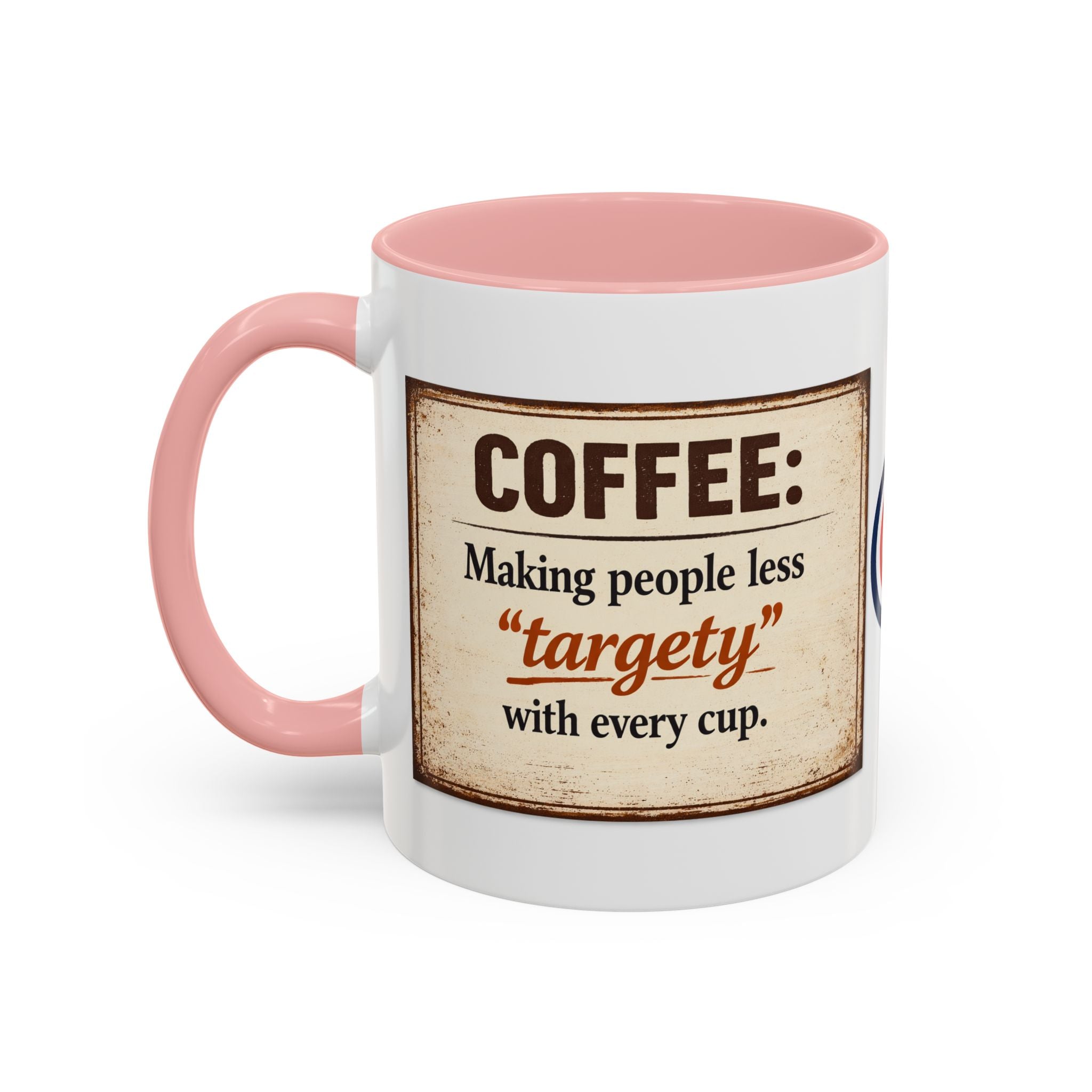 Coffee Mug — “Coffee: Making people less ‘targety’ with every cup” Vintage Accent Mug