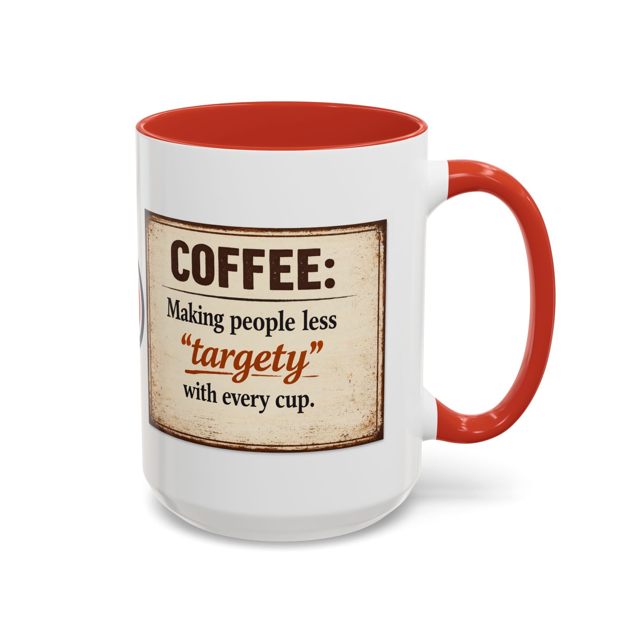 Coffee Mug — “Coffee: Making people less ‘targety’ with every cup” Vintage Accent Mug