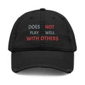 Embroidered 'Does Not Play Well With Others' Distressed Dad Hat