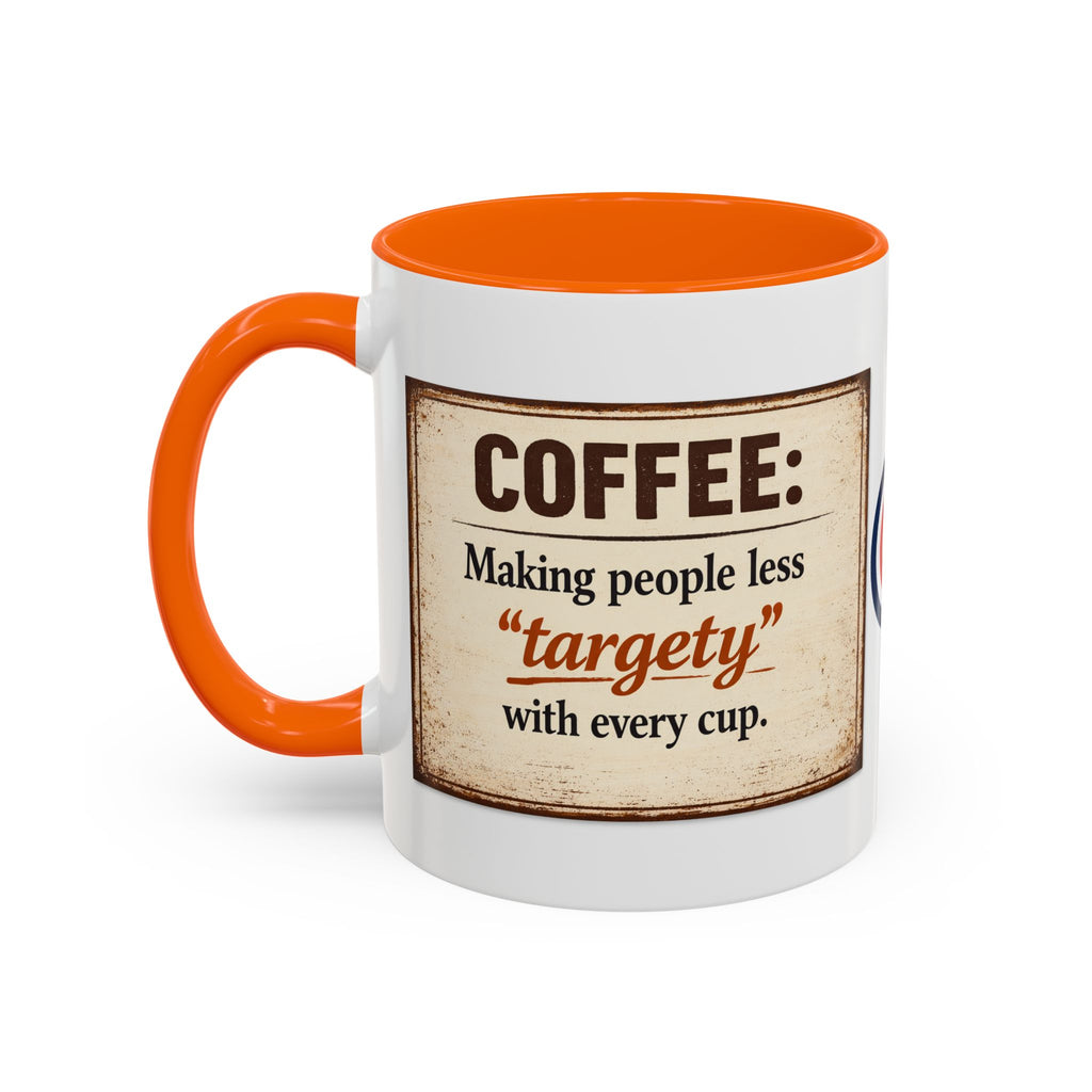 Coffee Mug — “Coffee: Making people less ‘targety’ with every cup” Vintage Accent Mug