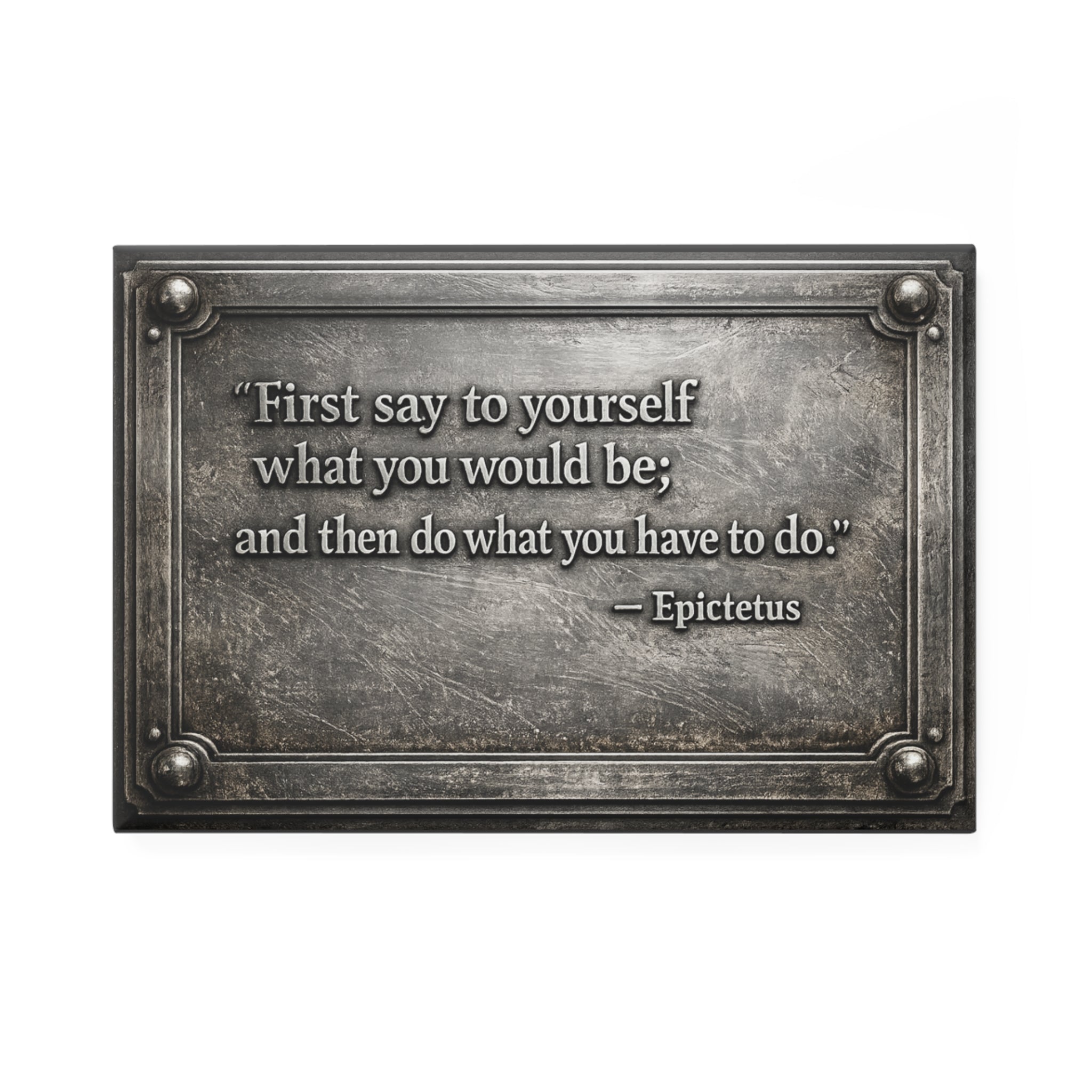Epictetus Quote Rectangle Magnet — "First say to yourself what you would be" Inspirational Plaque Magnet
