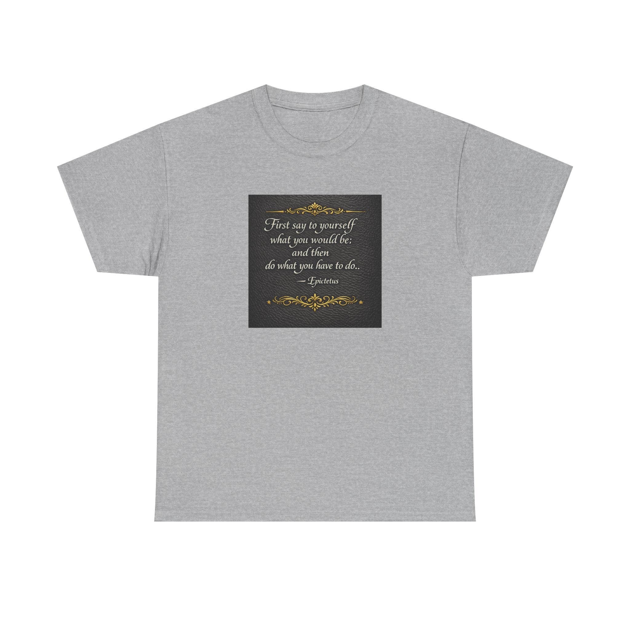 Stoic Epictetus Quote T‑Shirt — "First Say to Yourself" Motivational Tee