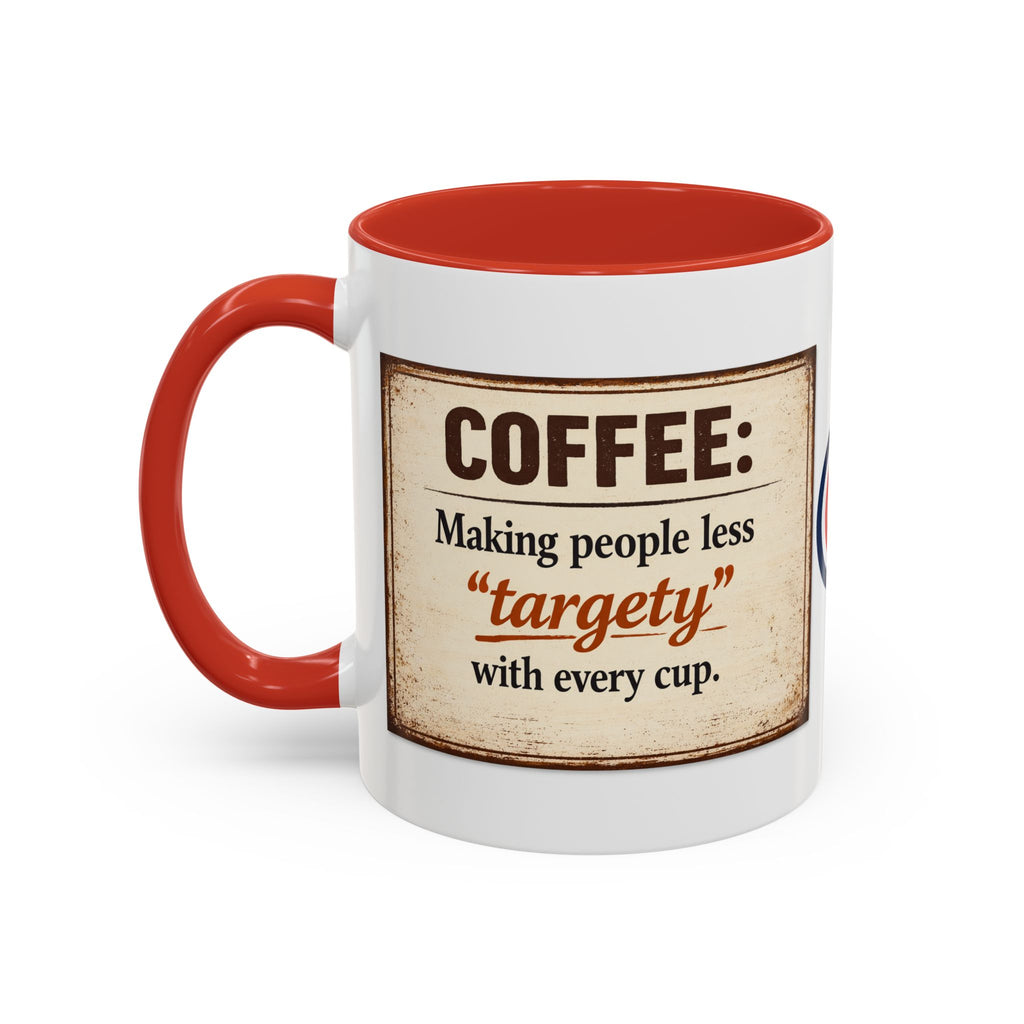 Coffee Mug — “Coffee: Making people less ‘targety’ with every cup” Vintage Accent Mug