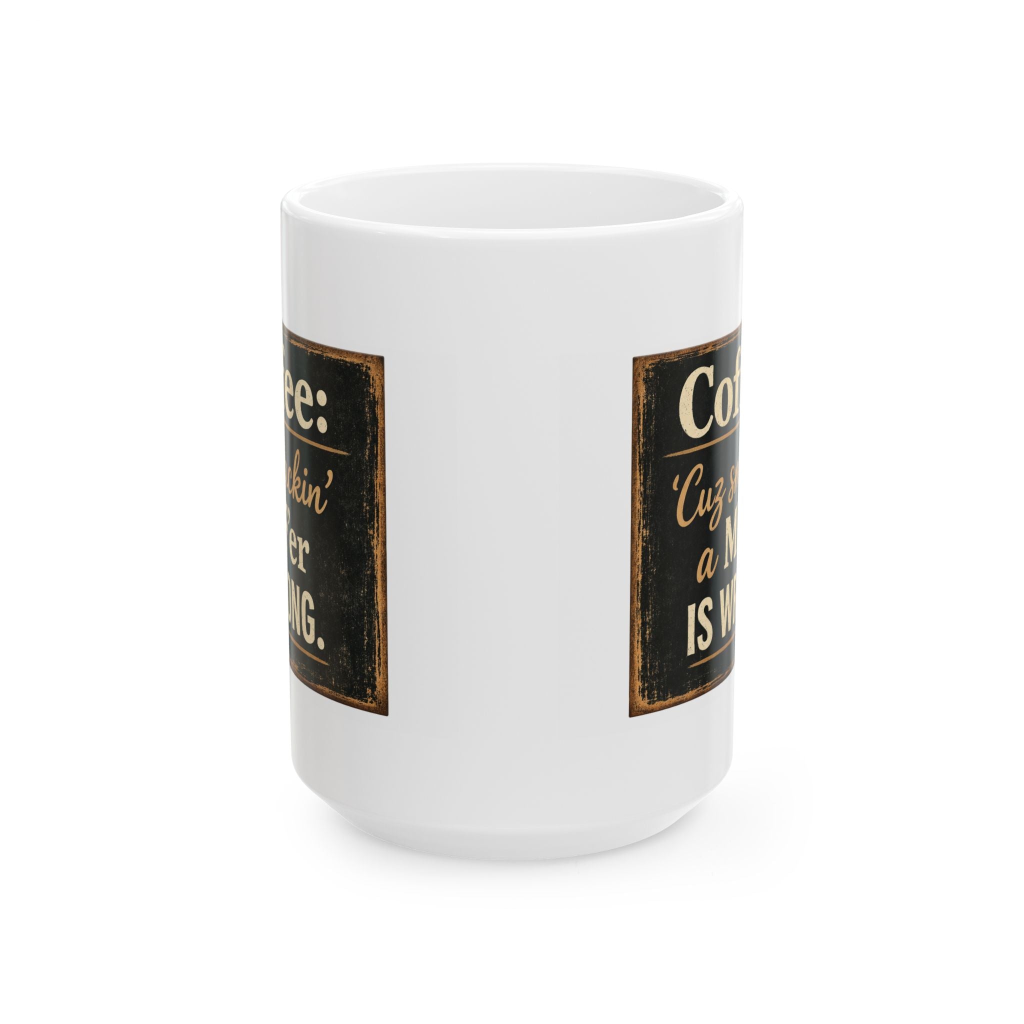 Funny Coffee Mug - “Coffee: 'Cuz smackin’ a MF’er is Wrong.” Retro Typography Gift