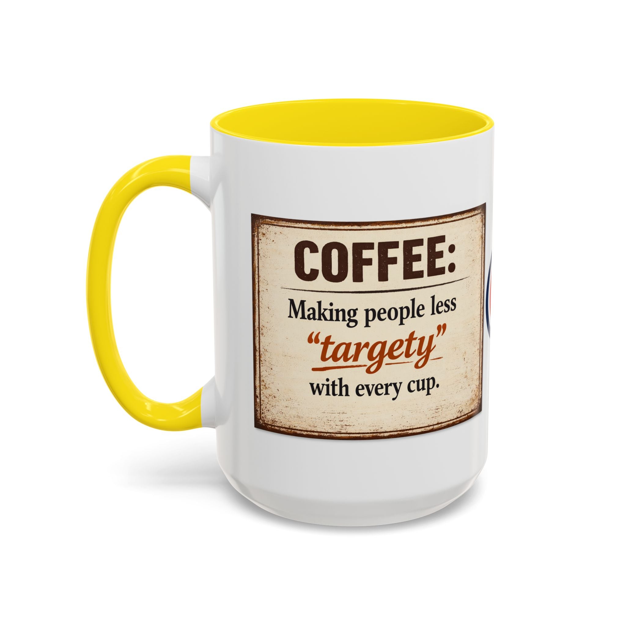 Coffee Mug — “Coffee: Making people less ‘targety’ with every cup” Vintage Accent Mug