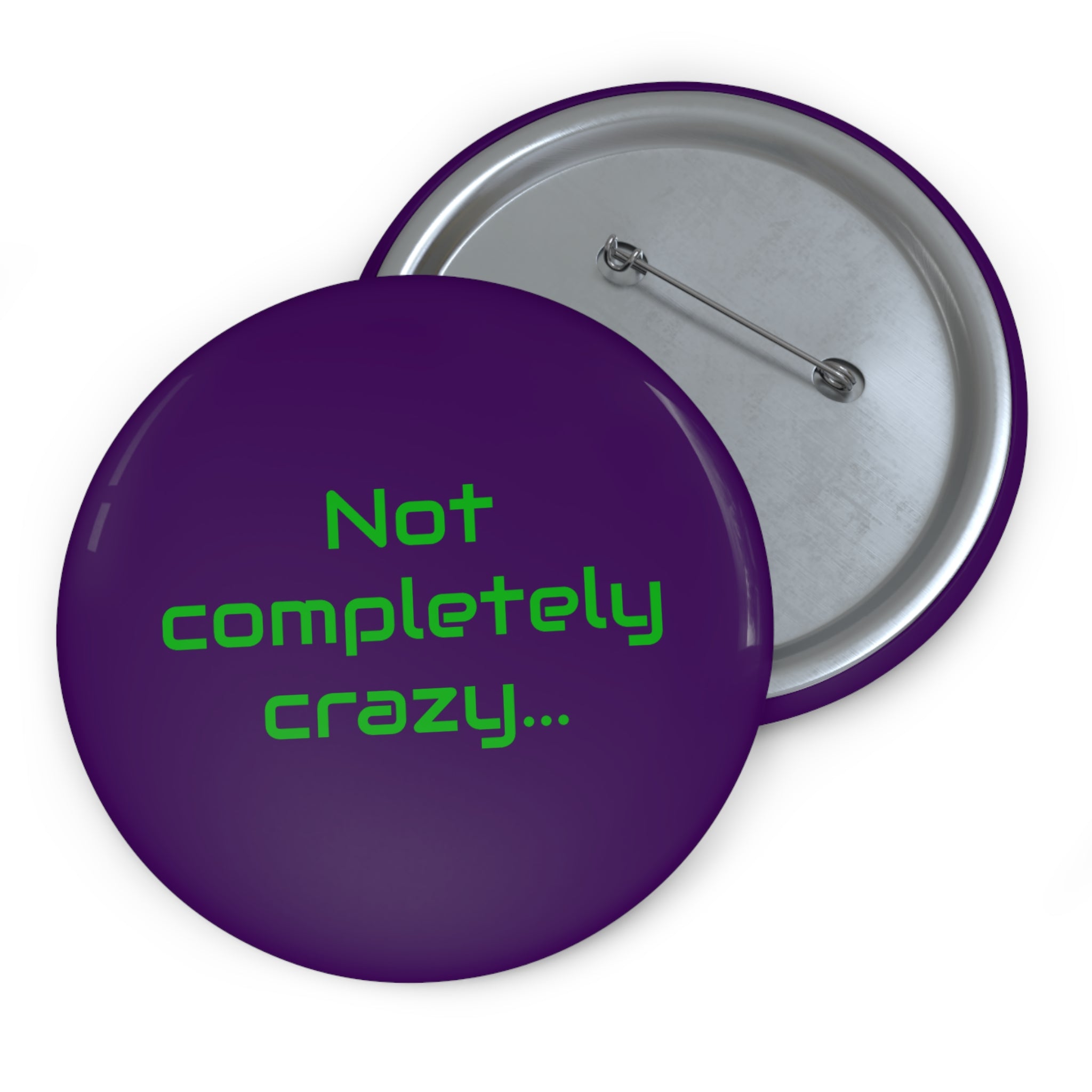 Pin Button — "Not Completely Crazy" Purple Retro Statement Button