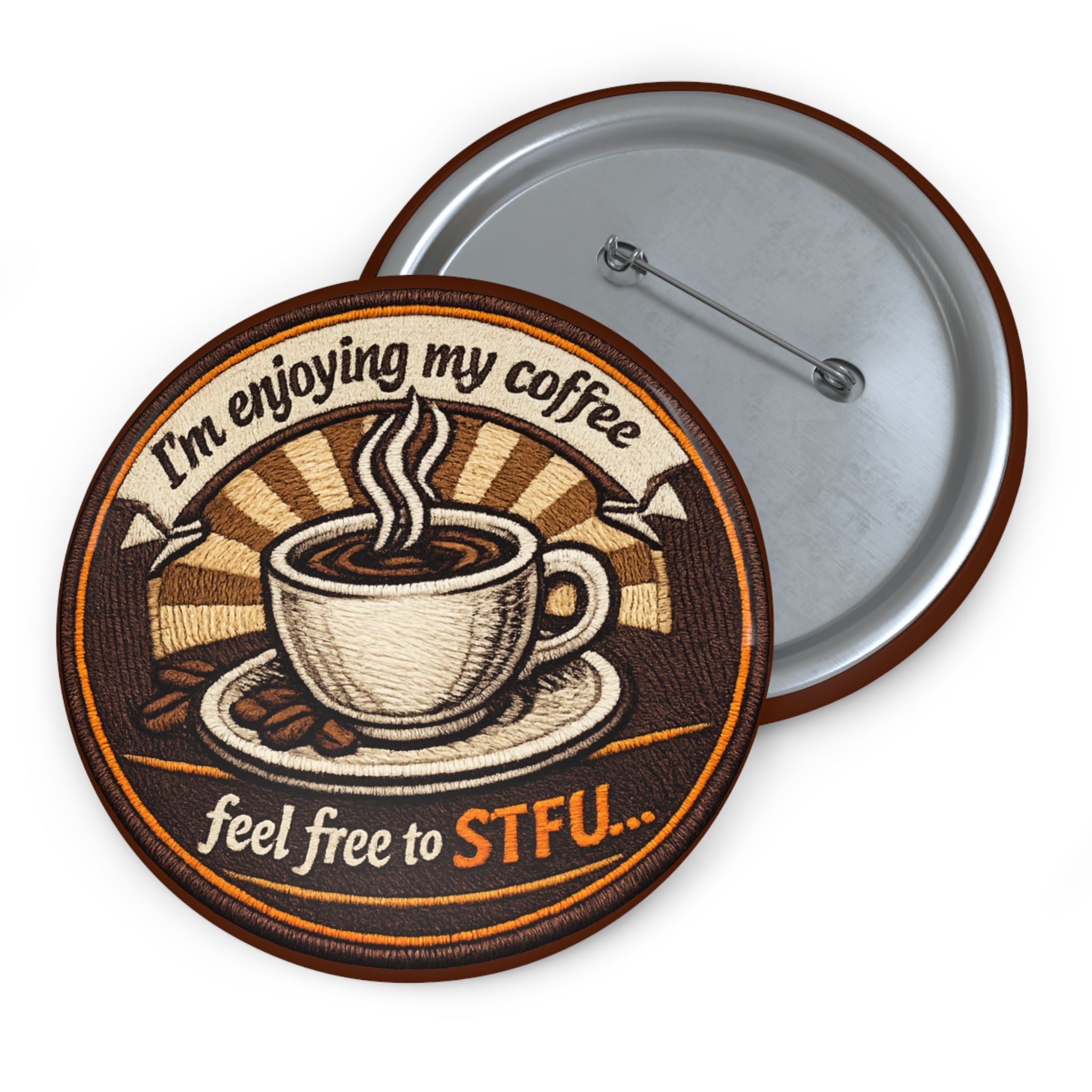 Pin Button — "I’m Enjoying My Coffee, Feel Free to STFU" Retro Coffee Badge