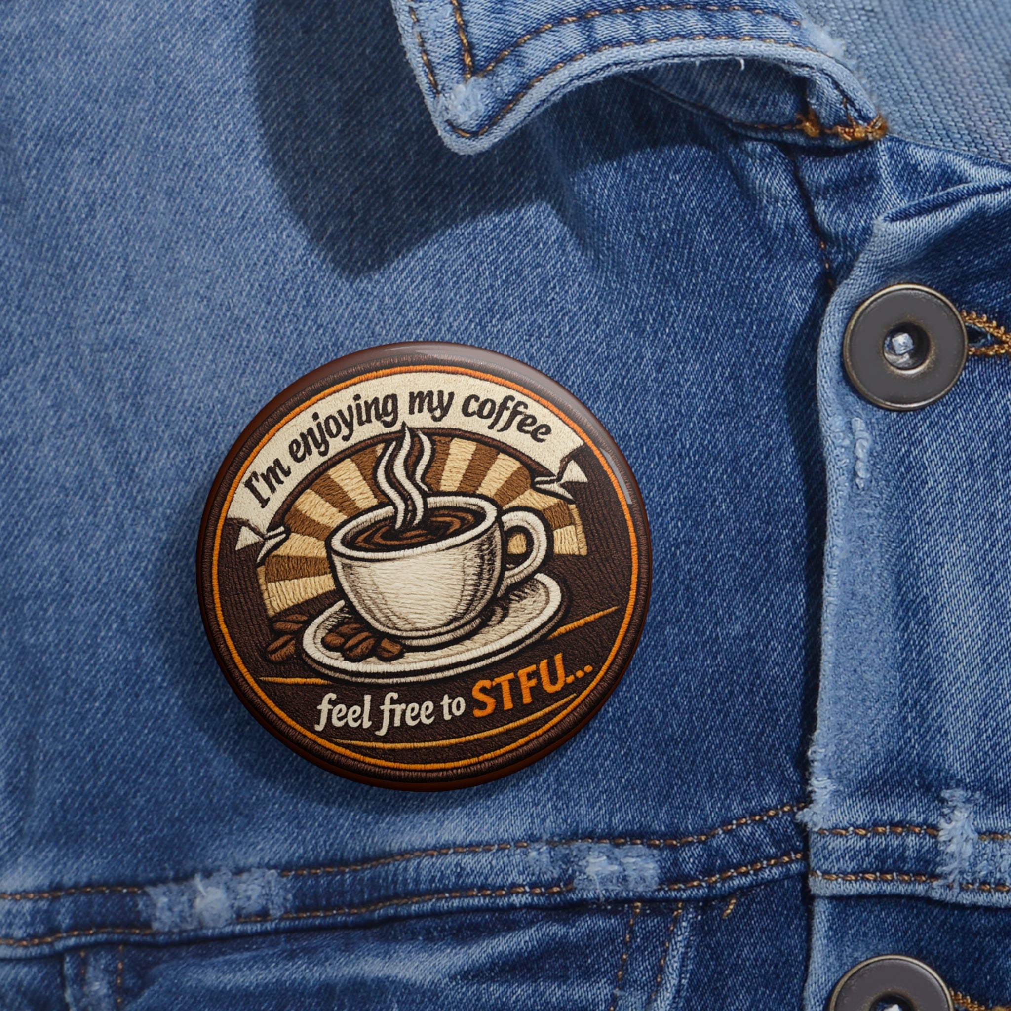 Pin Button — "I’m Enjoying My Coffee, Feel Free to STFU" Retro Coffee Badge
