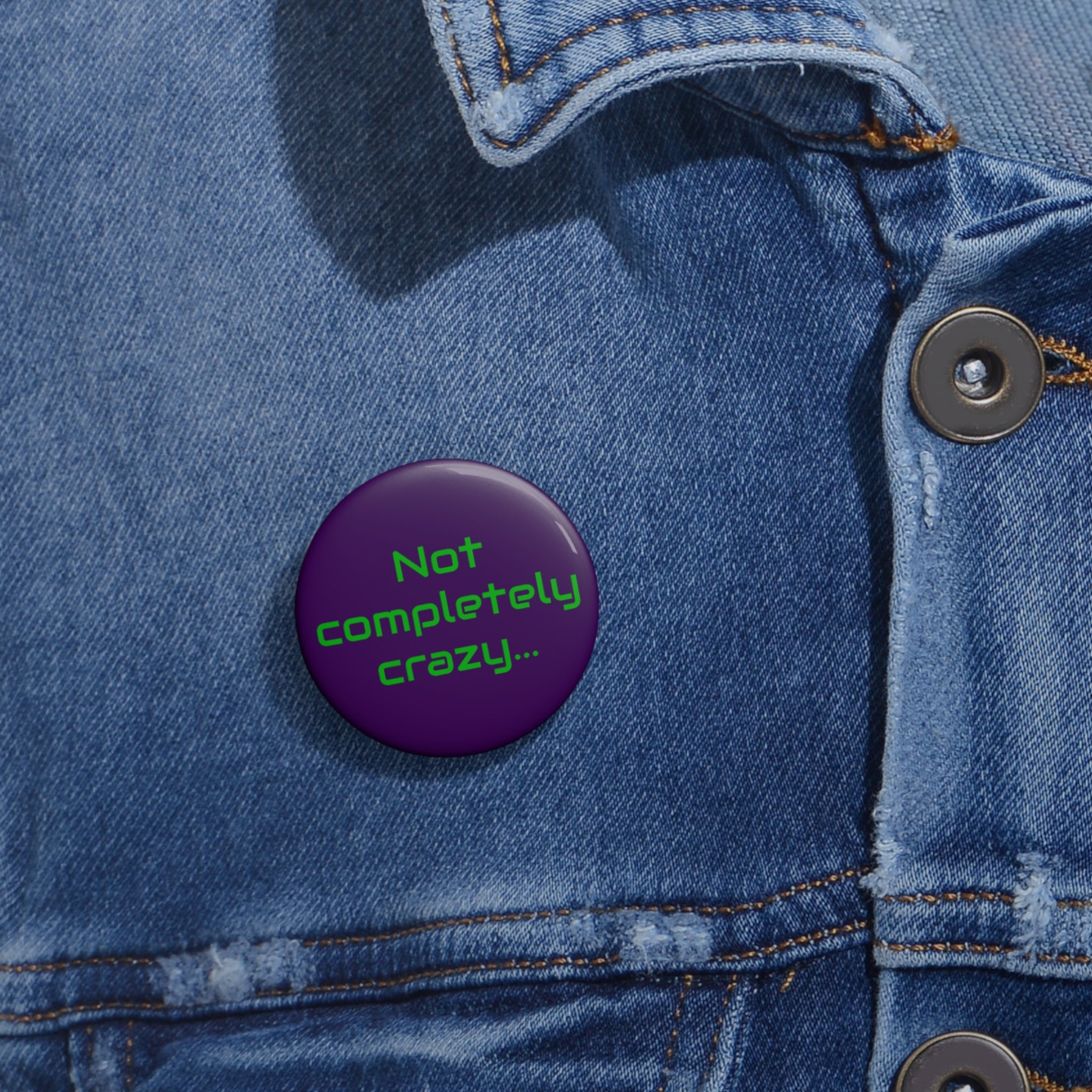 Pin Button — "Not Completely Crazy" Purple Retro Statement Button