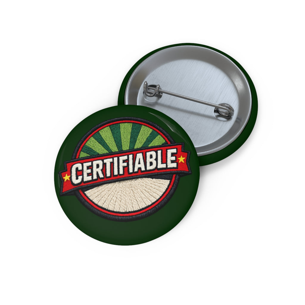 Certifiable Retro Pin Button — Custom Badge for Jackets, Bags & Events
