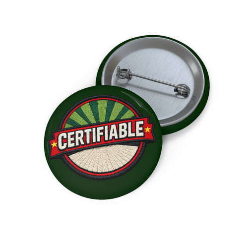 Certifiable Retro Pin Button — Custom Badge for Jackets, Bags & Events