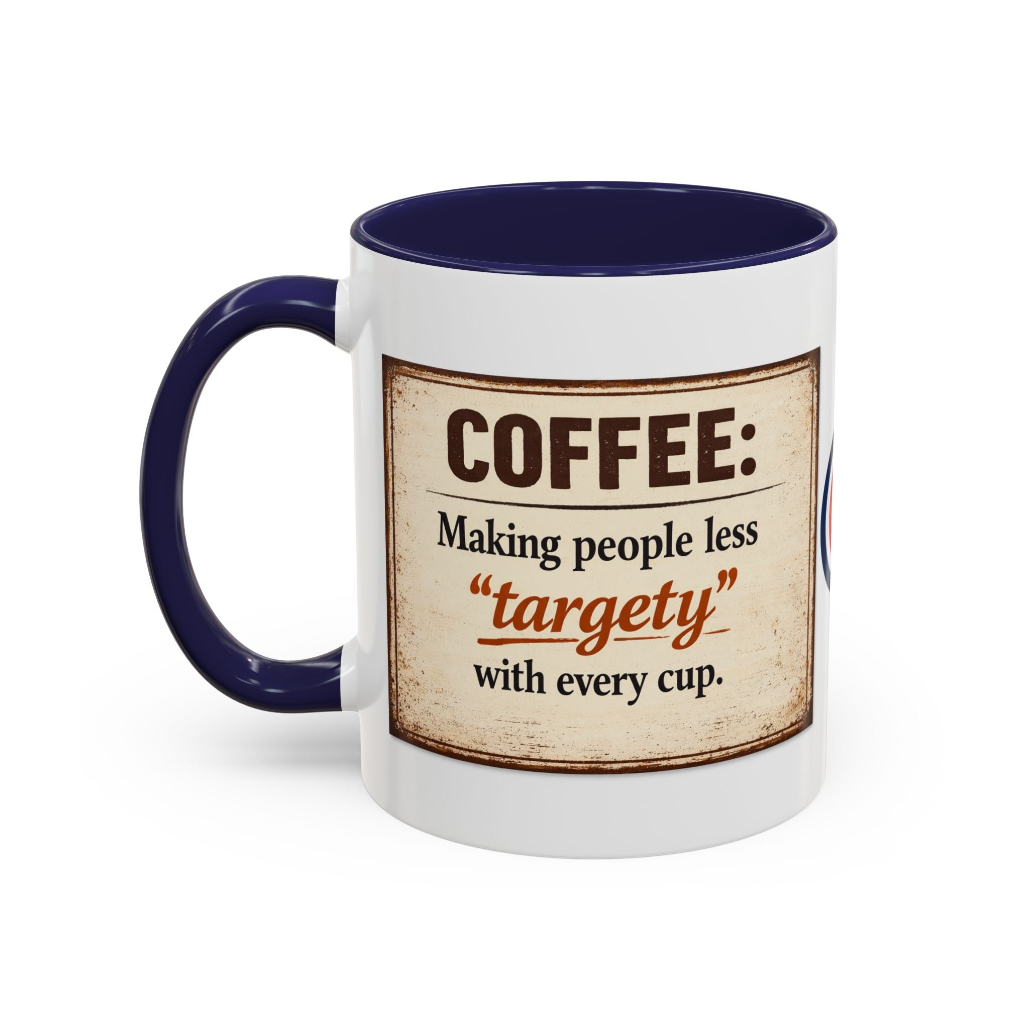 Coffee Mug — “Coffee: Making people less ‘targety’ with every cup” Vintage Accent Mug