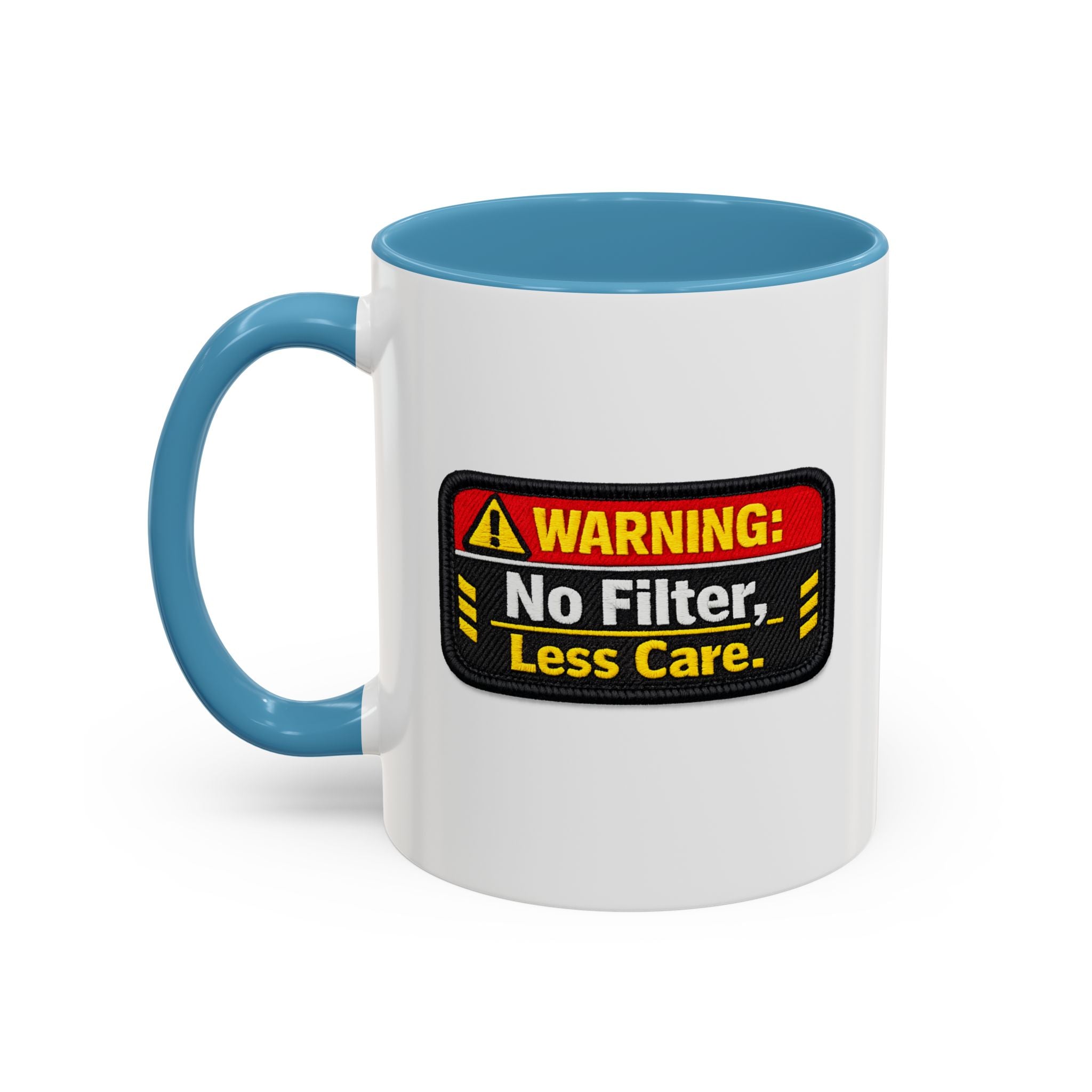 Coffee Mug — "Warning: No Filter, Less Care" Accent Ceramic Mug