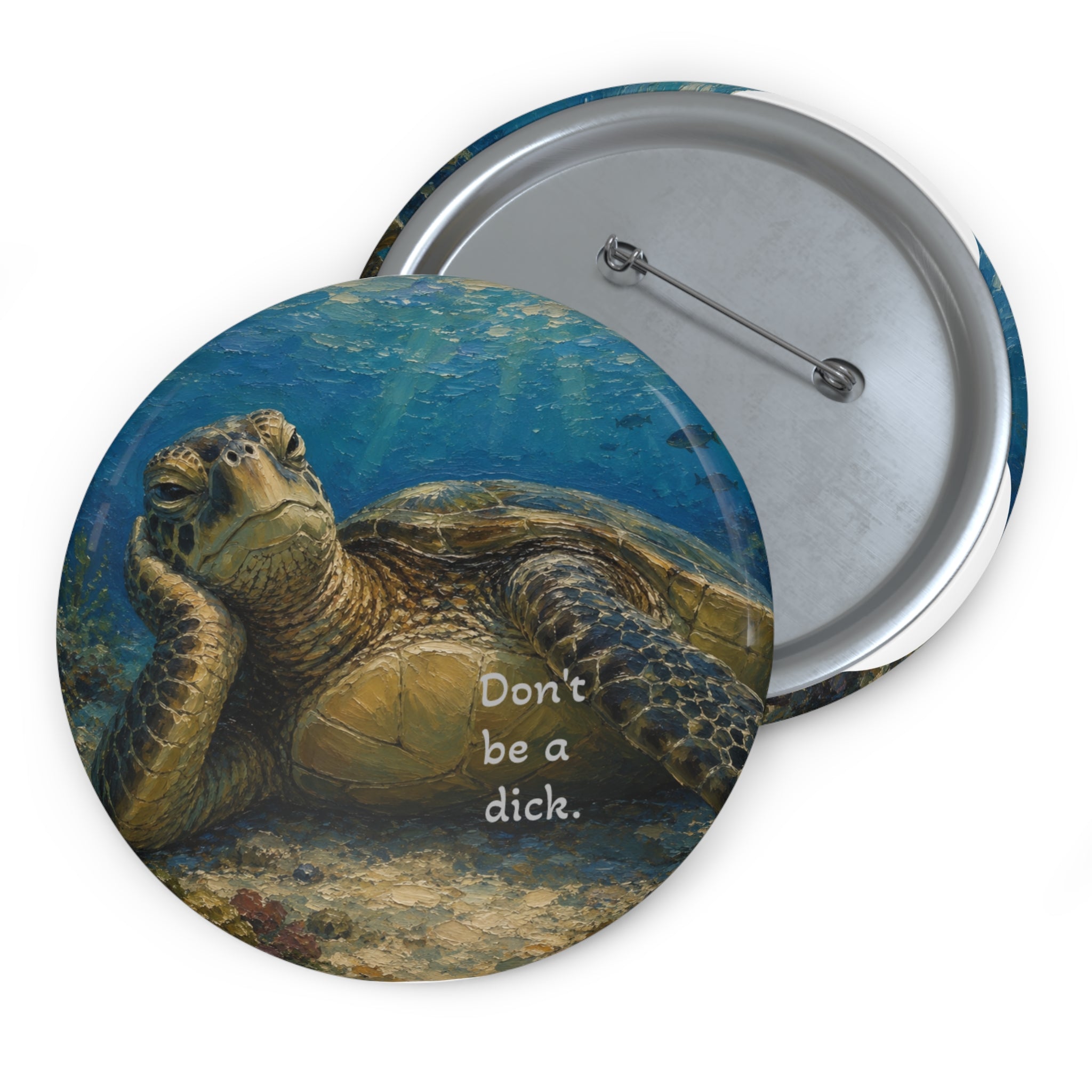 Sea Turtle Pin Button - "Don't Be a Dck." Funny Ocean Conservation Badge