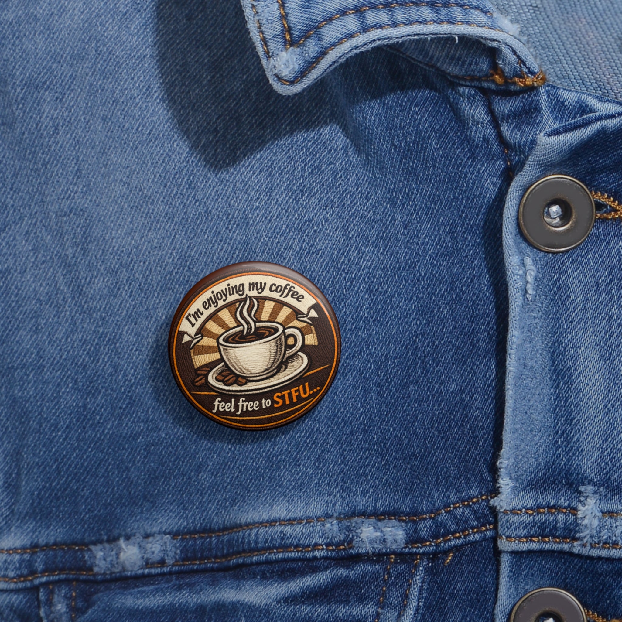 Pin Button — "I’m Enjoying My Coffee, Feel Free to STFU" Retro Coffee Badge