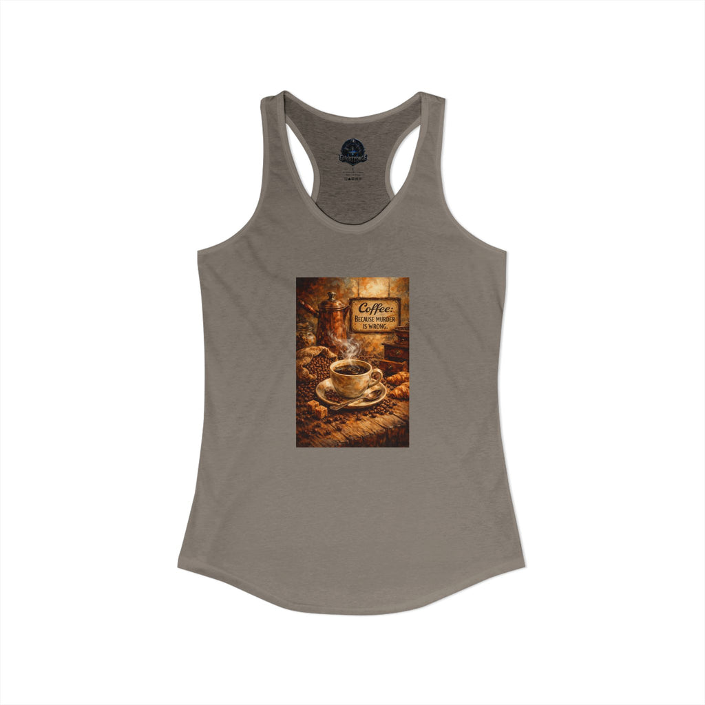 Women's Ideal Racerback Tank - "Coffee B/c Murder is wrong"