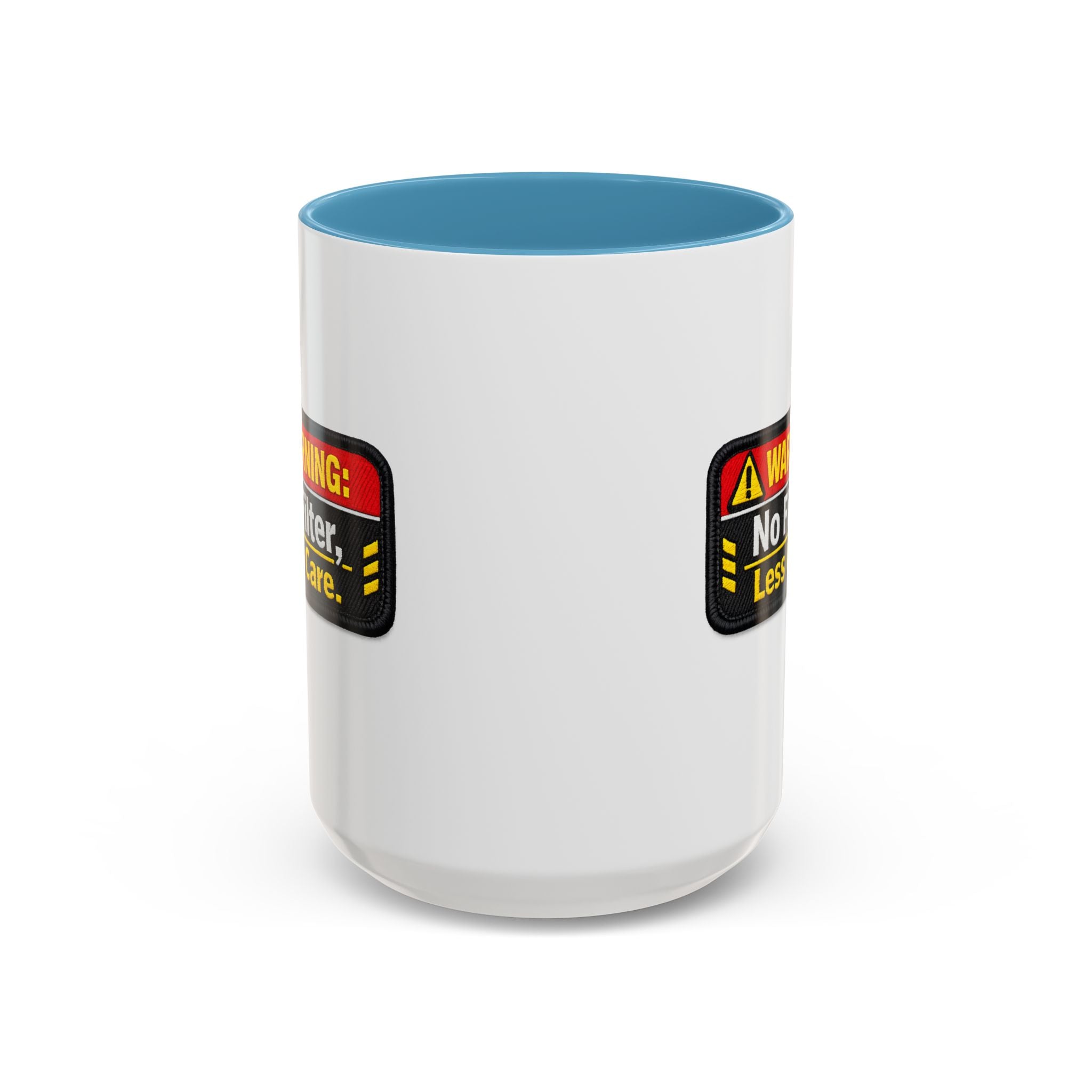 Coffee Mug — "Warning: No Filter, Less Care" Accent Ceramic Mug