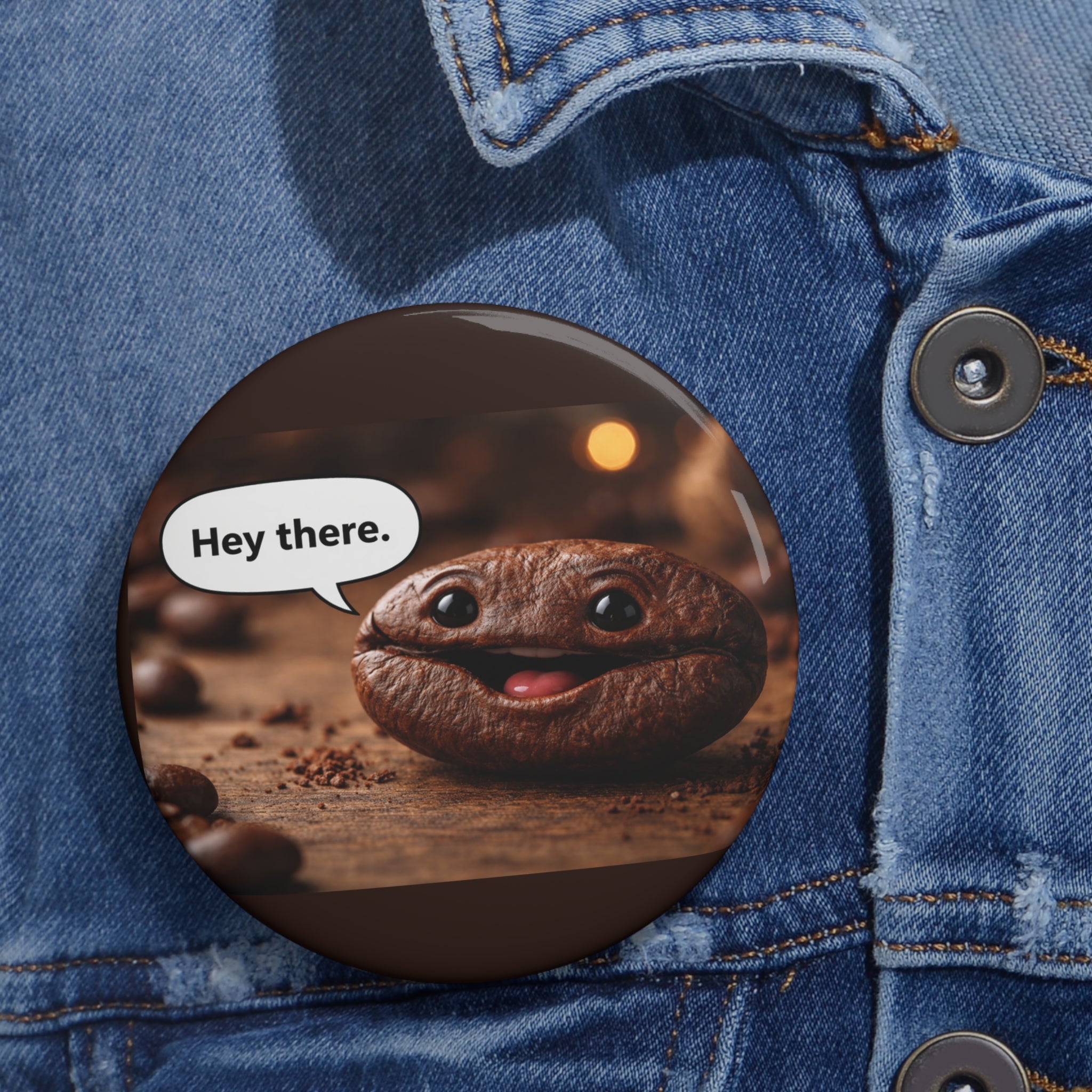 Hey There Coffee Bean Pin Button — Funny Cute Creature Button