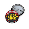 Out of Order Pin Button — 'Temporarily Out of Order' Retro Warning Badge
