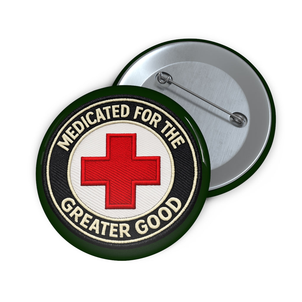 Pin Button — “Medicated for the Greater Good” Red Cross Enamel Badge