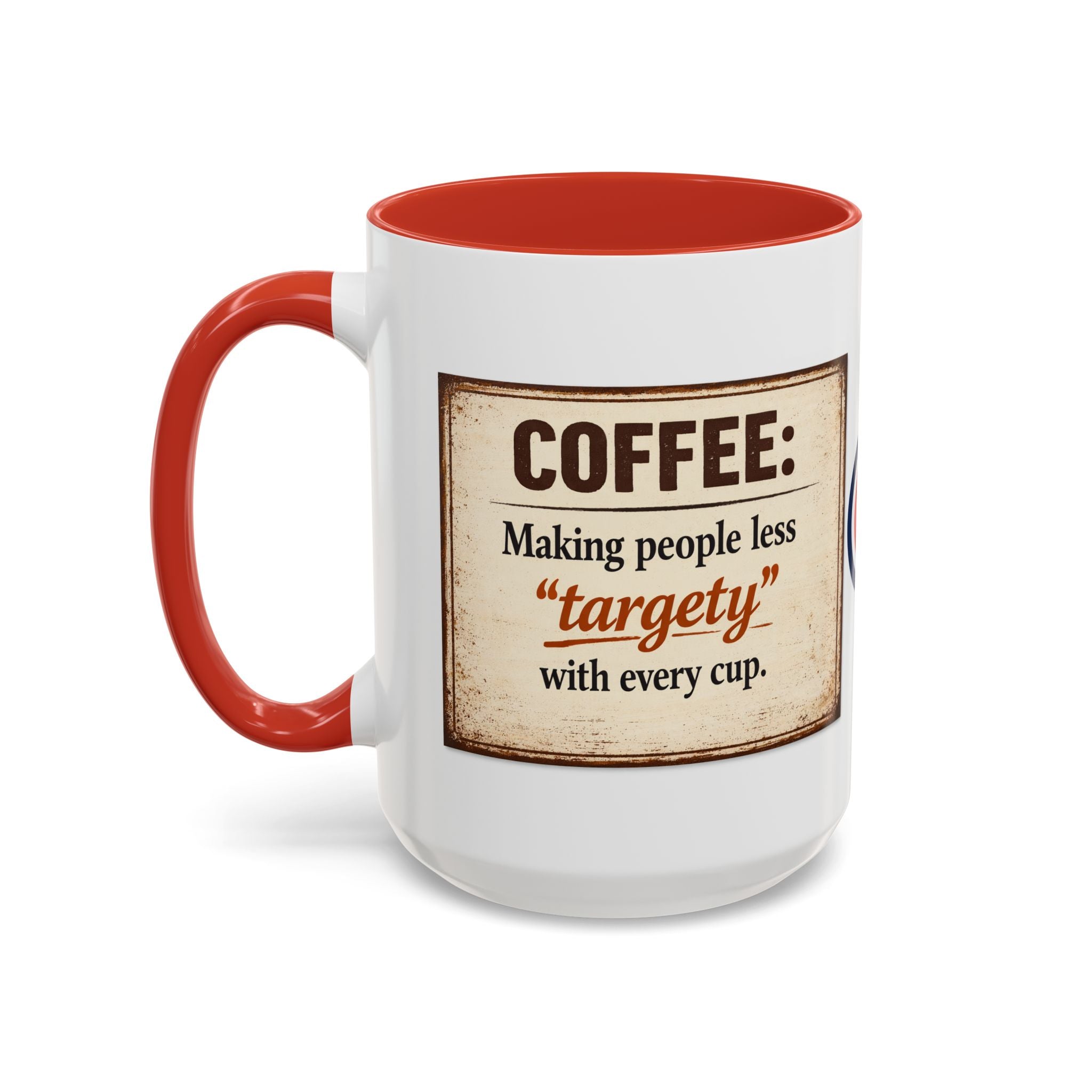 Coffee Mug — “Coffee: Making people less ‘targety’ with every cup” Vintage Accent Mug
