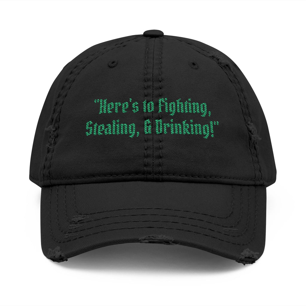 Embroidered Distressed Dad Hat — "Here's To Fighting, Stealing, and Drinking" Vintage Cap