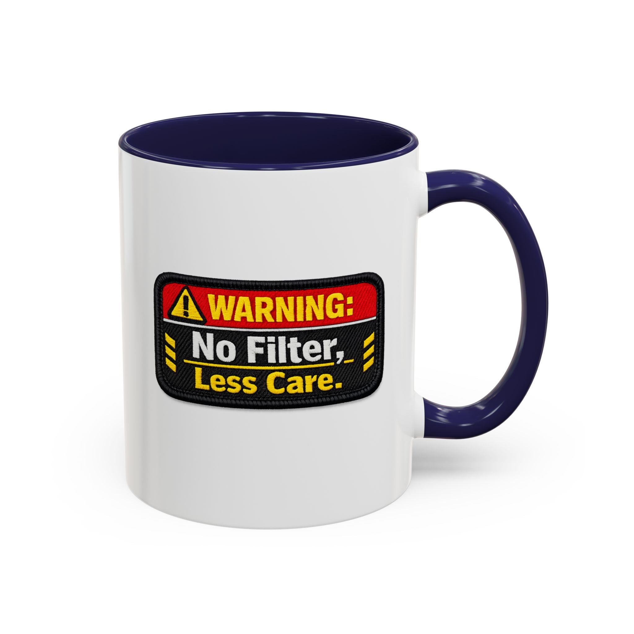 Coffee Mug — "Warning: No Filter, Less Care" Accent Ceramic Mug