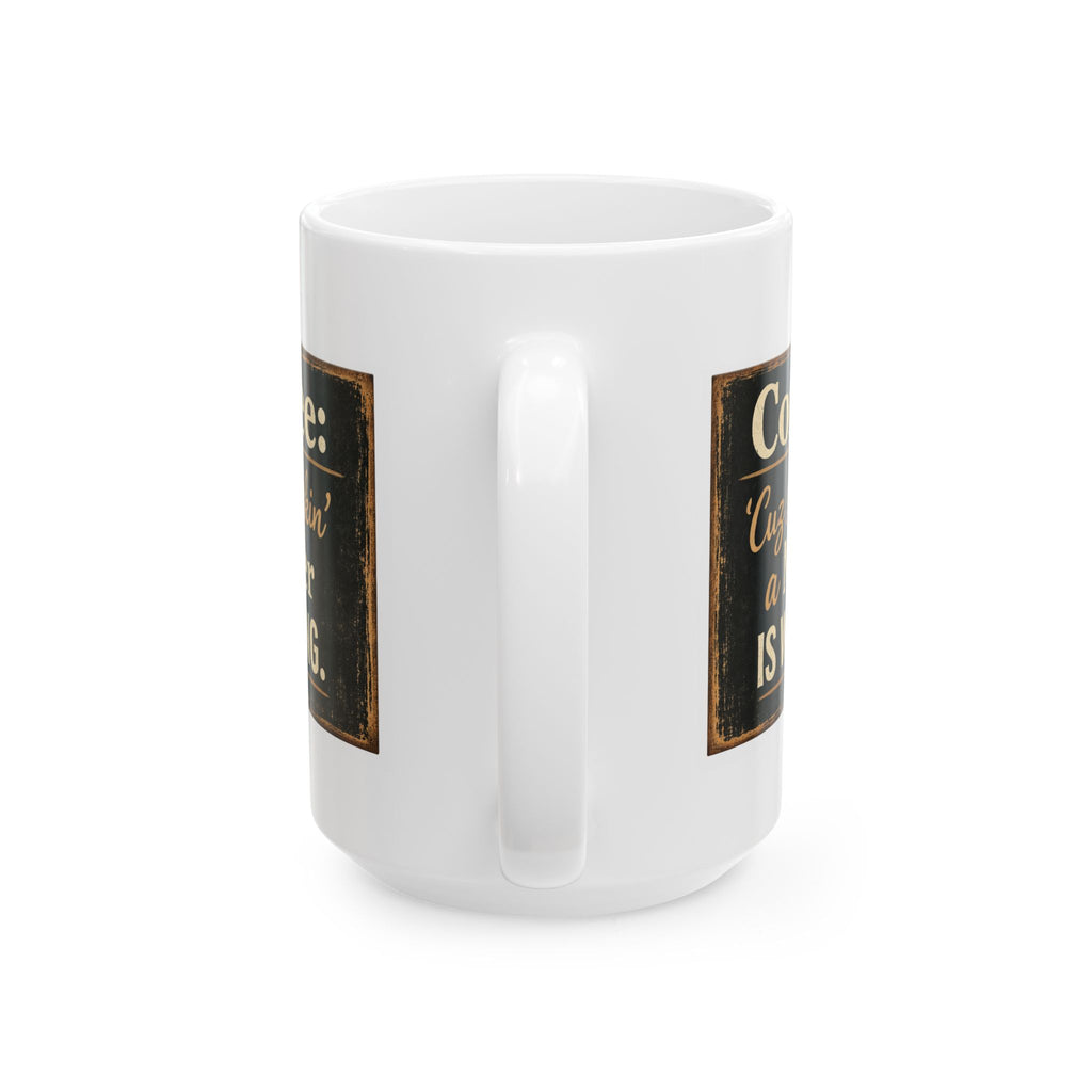 Funny Coffee Mug - “Coffee: 'Cuz smackin’ a MF’er is Wrong.” Retro Typography Gift
