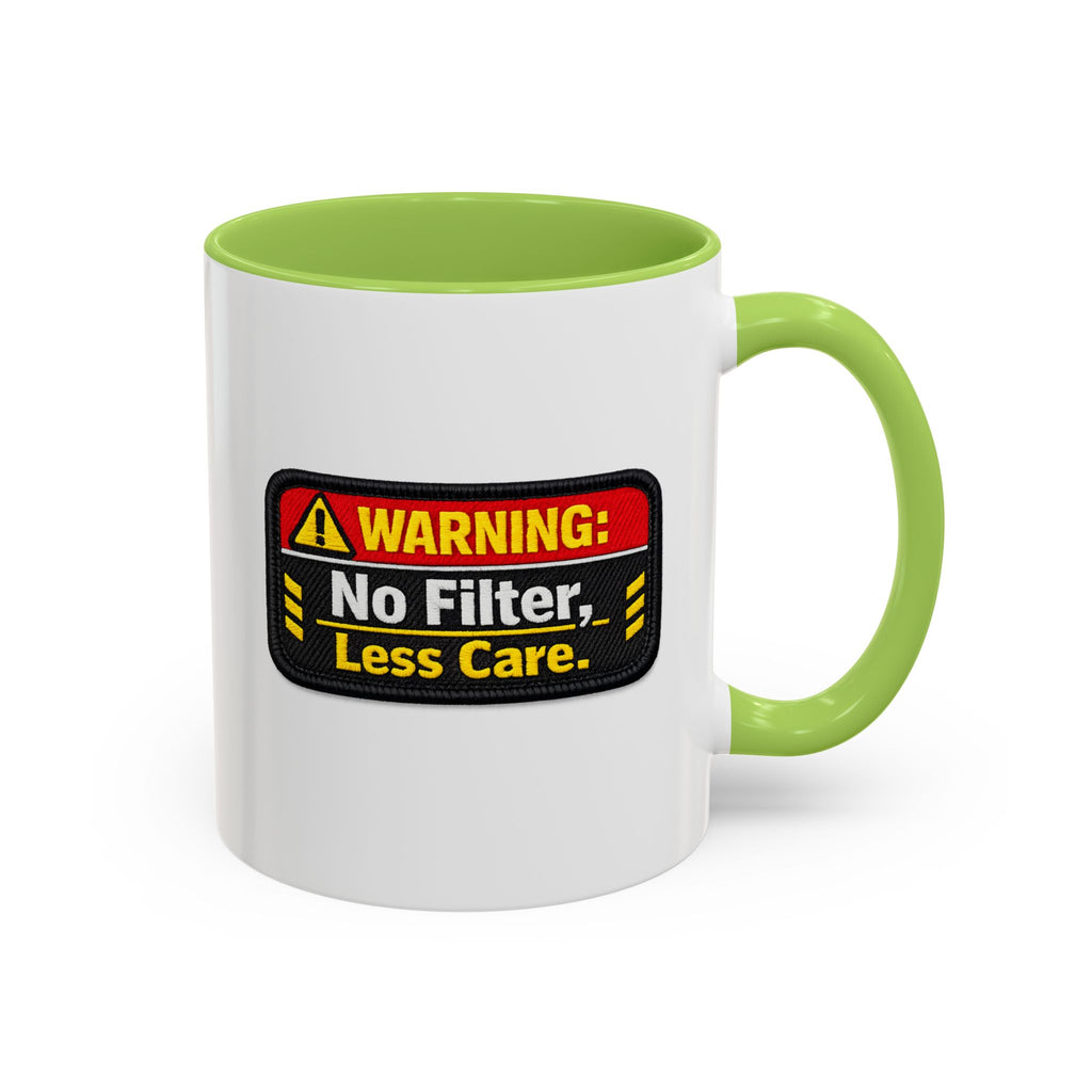 Coffee Mug — "Warning: No Filter, Less Care" Accent Ceramic Mug