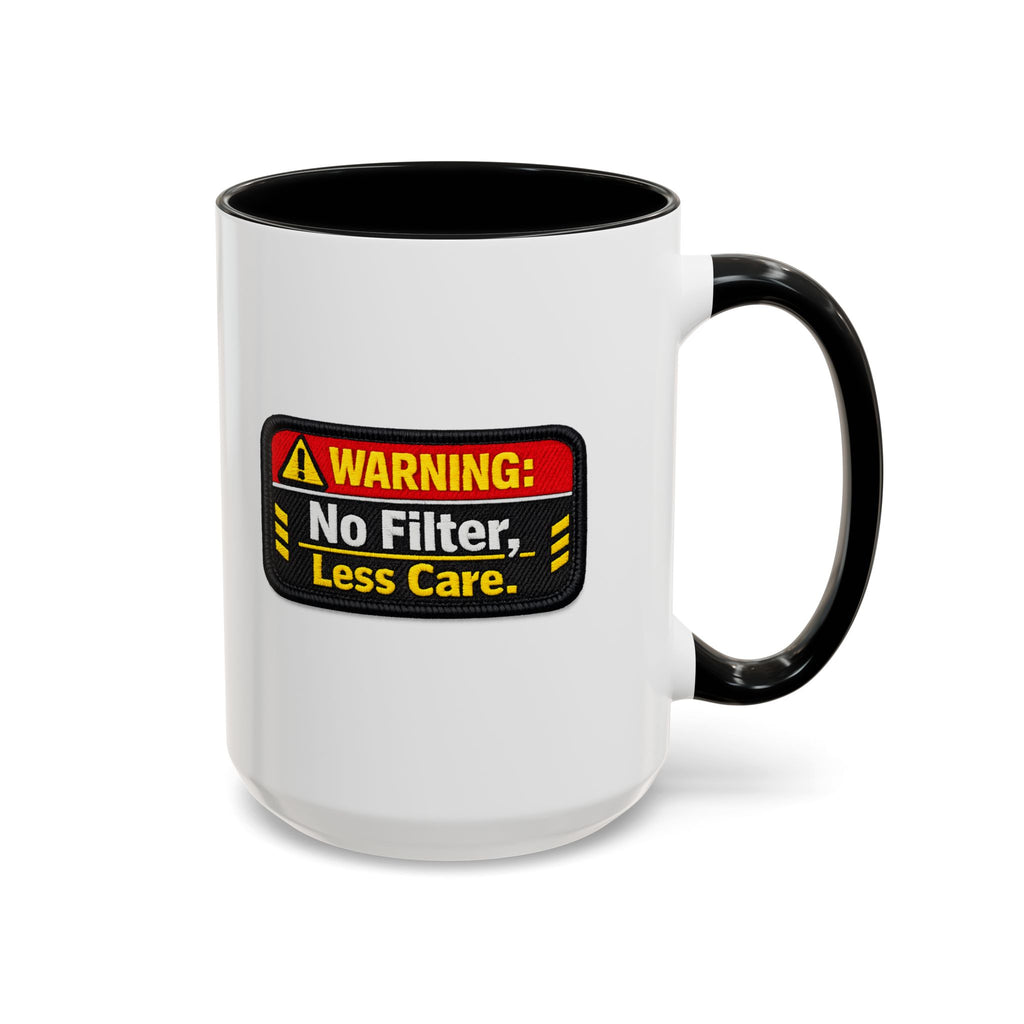 Coffee Mug — "Warning: No Filter, Less Care" Accent Ceramic Mug
