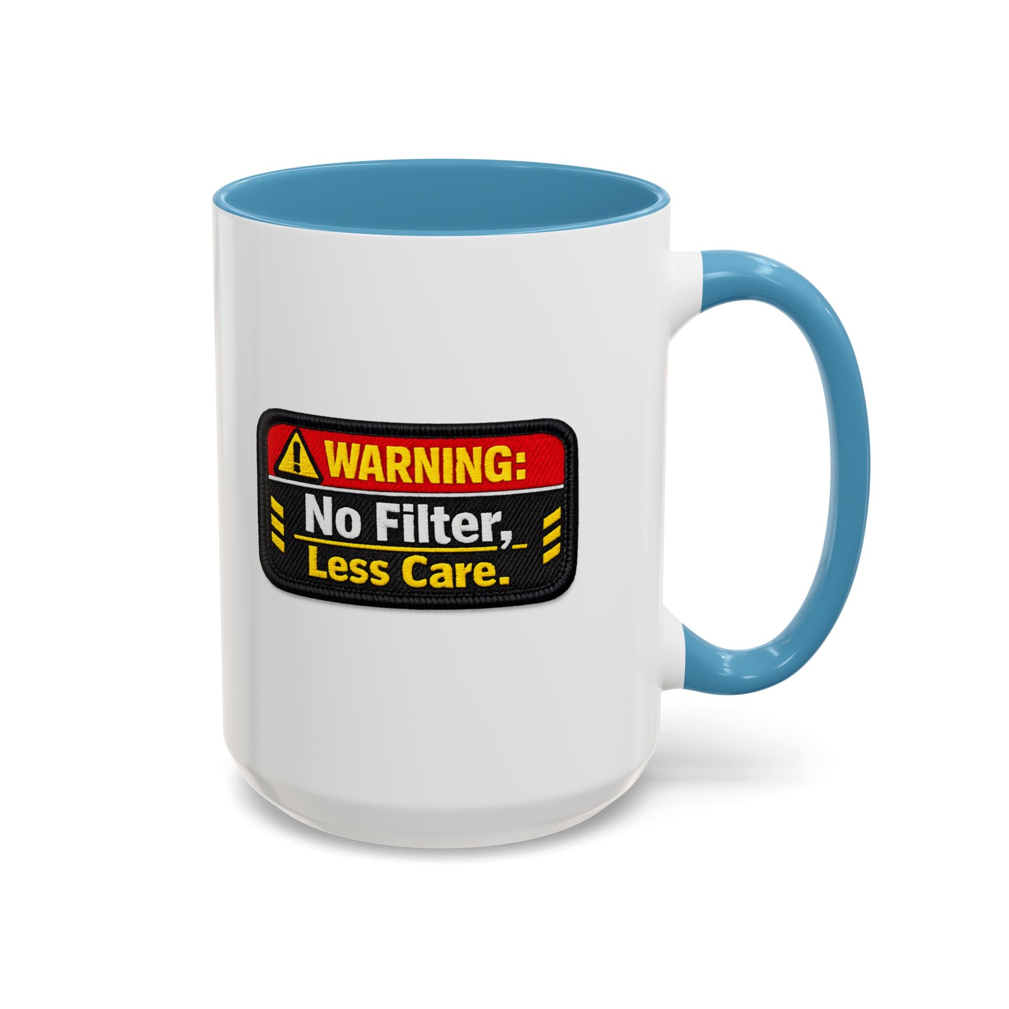Coffee Mug — "Warning: No Filter, Less Care" Accent Ceramic Mug