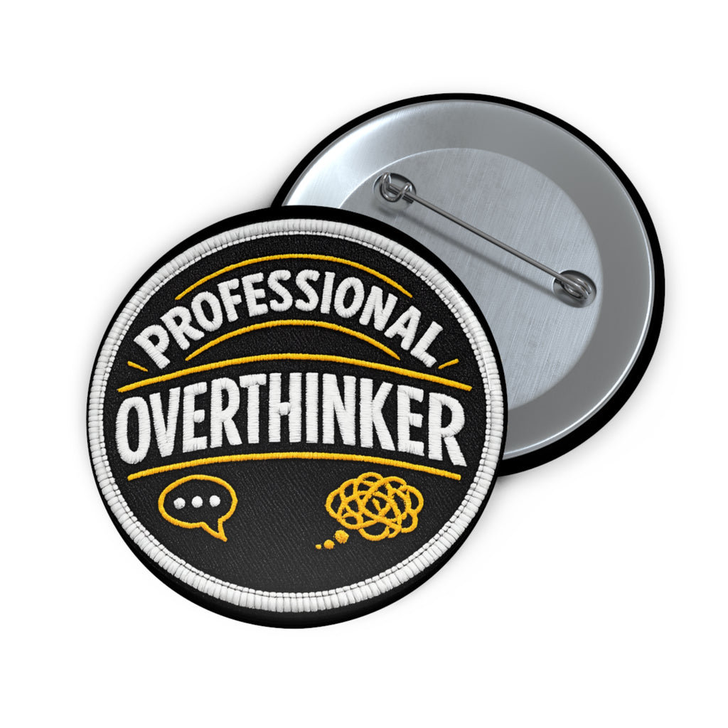 Professional Overthinker Pin Button – Funny Mental Health Badge