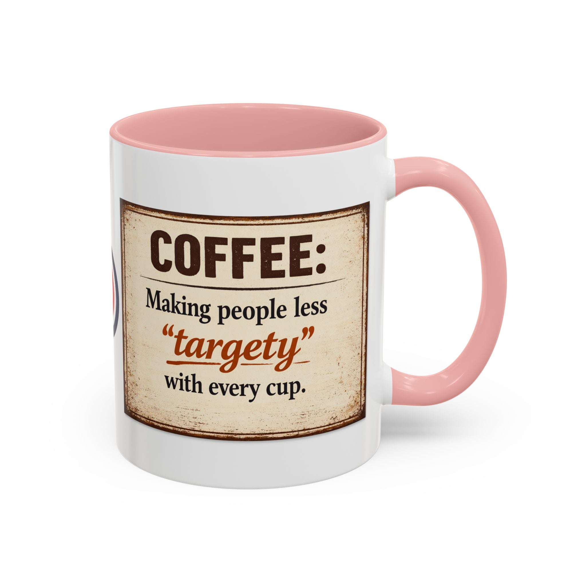 Coffee Mug — “Coffee: Making people less ‘targety’ with every cup” Vintage Accent Mug