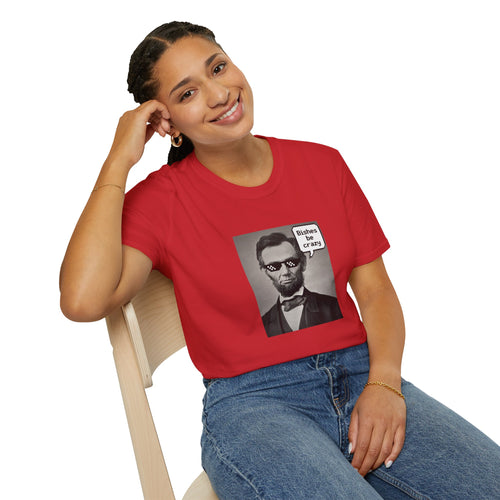 Abraham Lincoln "Bishes Be Crazy" Graphic T-Shirt