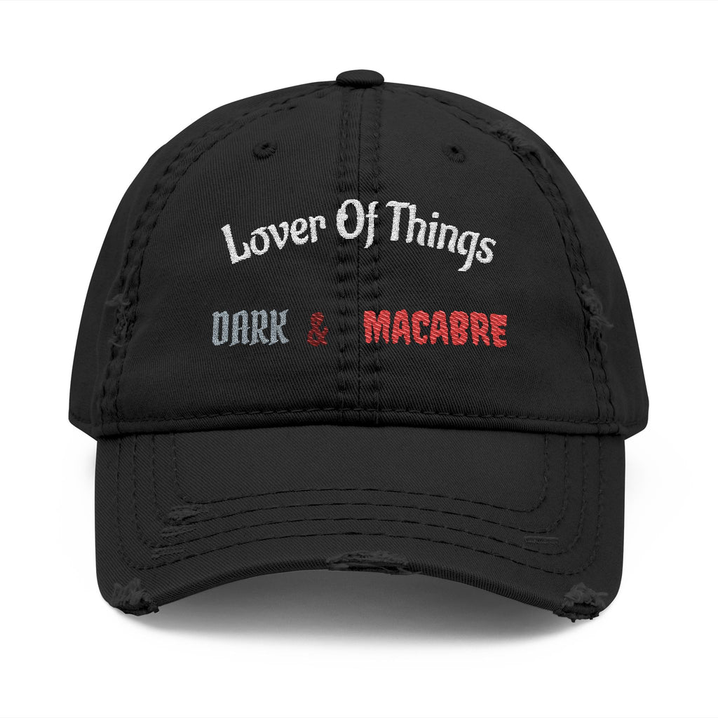 Distressed Dad Hat — "Lover of Things Dark & Macabre" Embroidered Cap